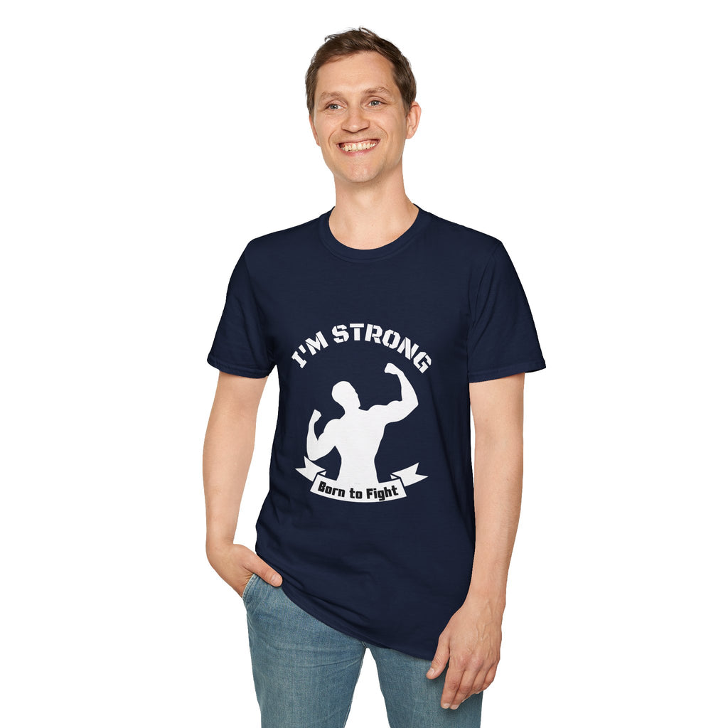 I'm Strong 'Born to Fight' T-Shirt — Motivational Fitness Muscle Tee
