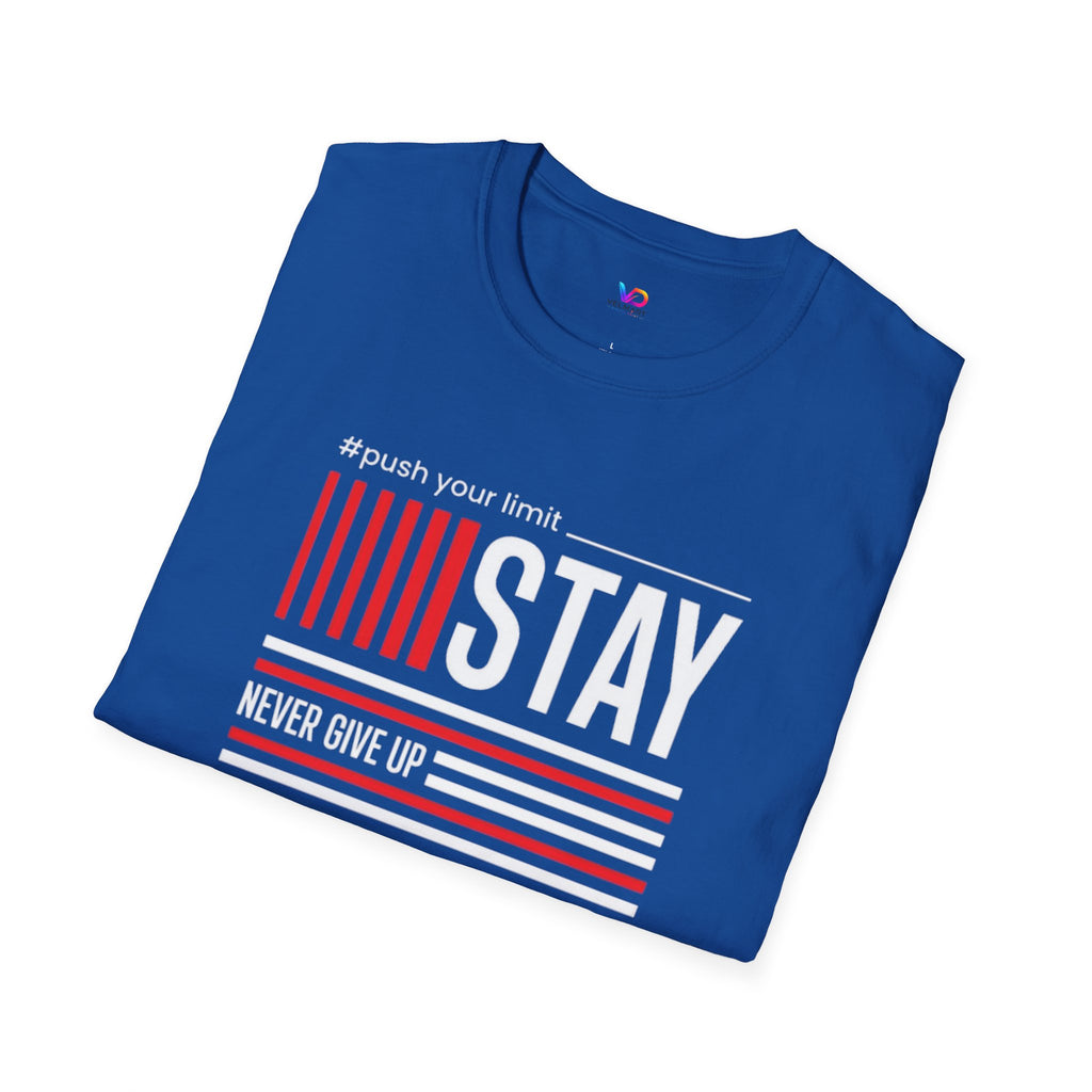 Stay Strong Graphic T-Shirt — "Stay" Motivational Tee (Never Give Up)
