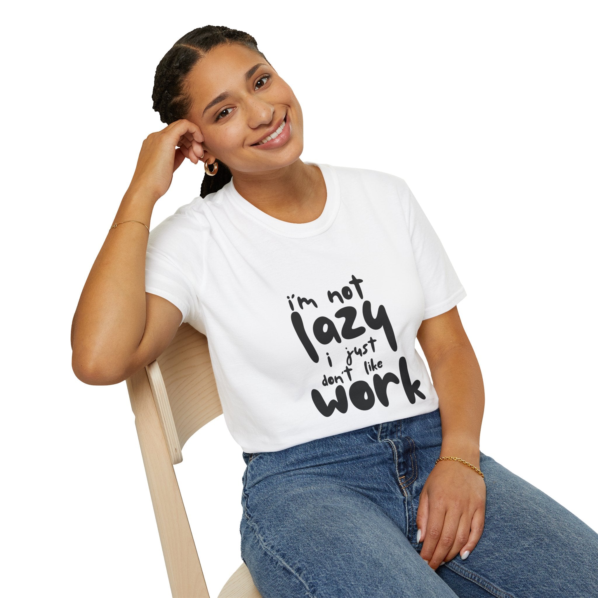 T-Shirt — “I’m Not Lazy I Just Don't Like Work” Funny Graphic Tee • Casual Comfort Gift