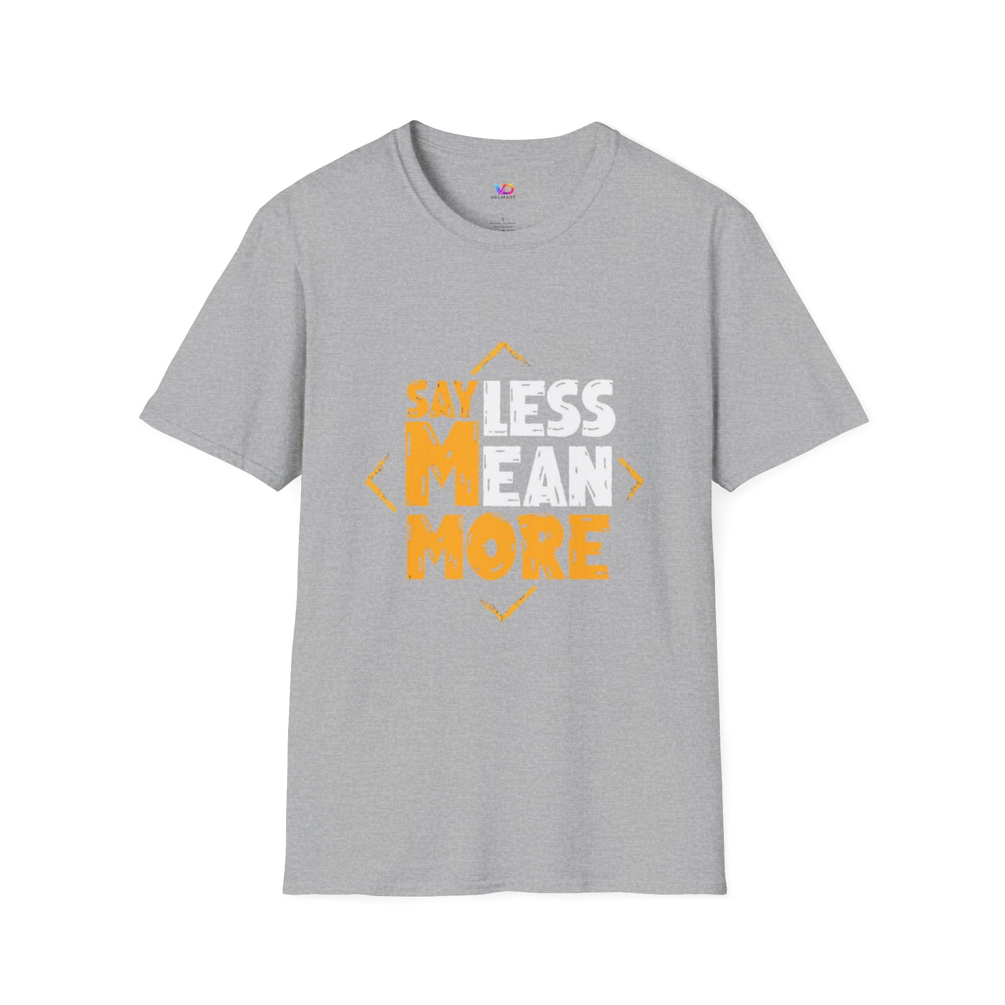 Say Less Mean More T-Shirt — Bold Motivational Graphic Tee