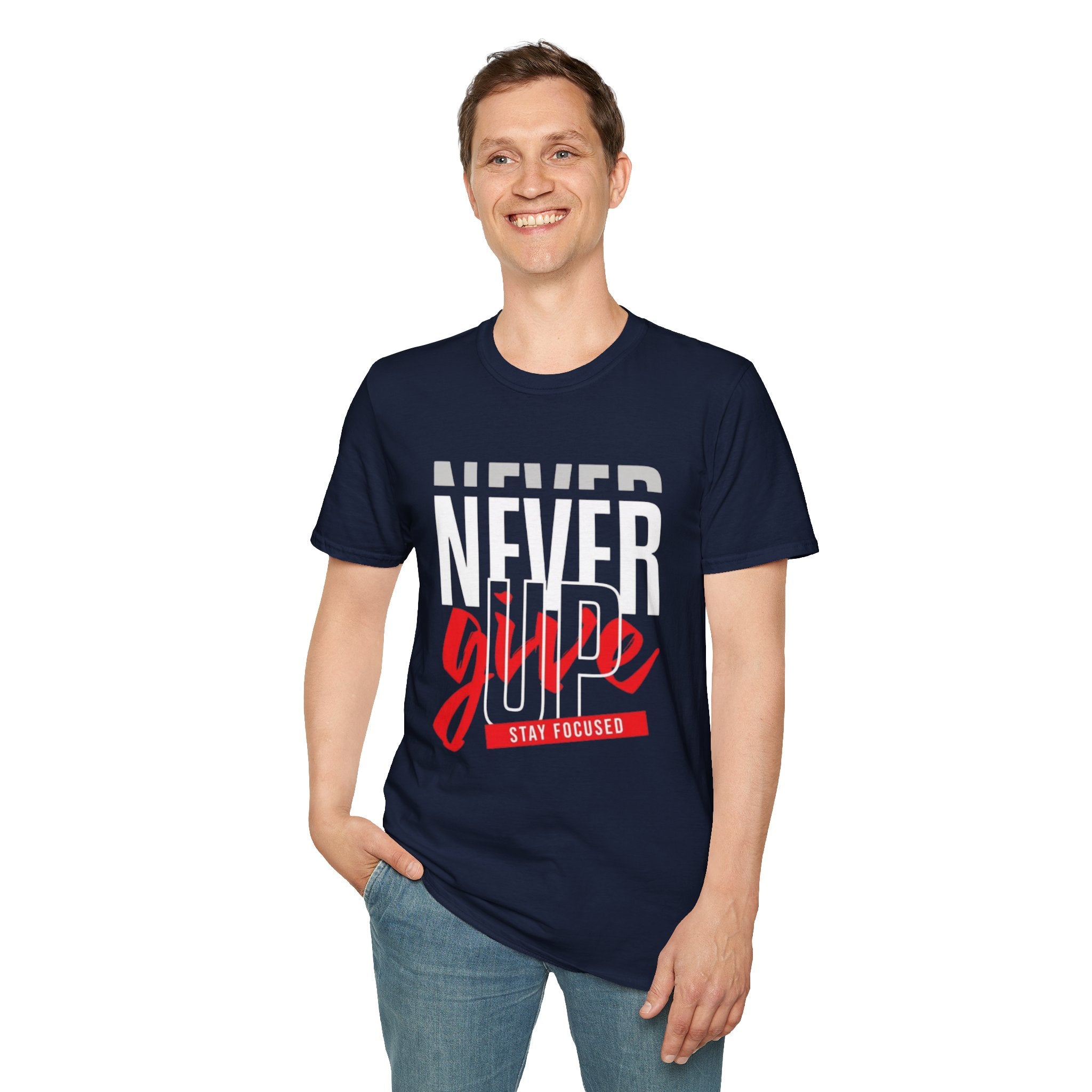 Never Give Up T-Shirt — Motivational Graphic Tee (Stay Focused)