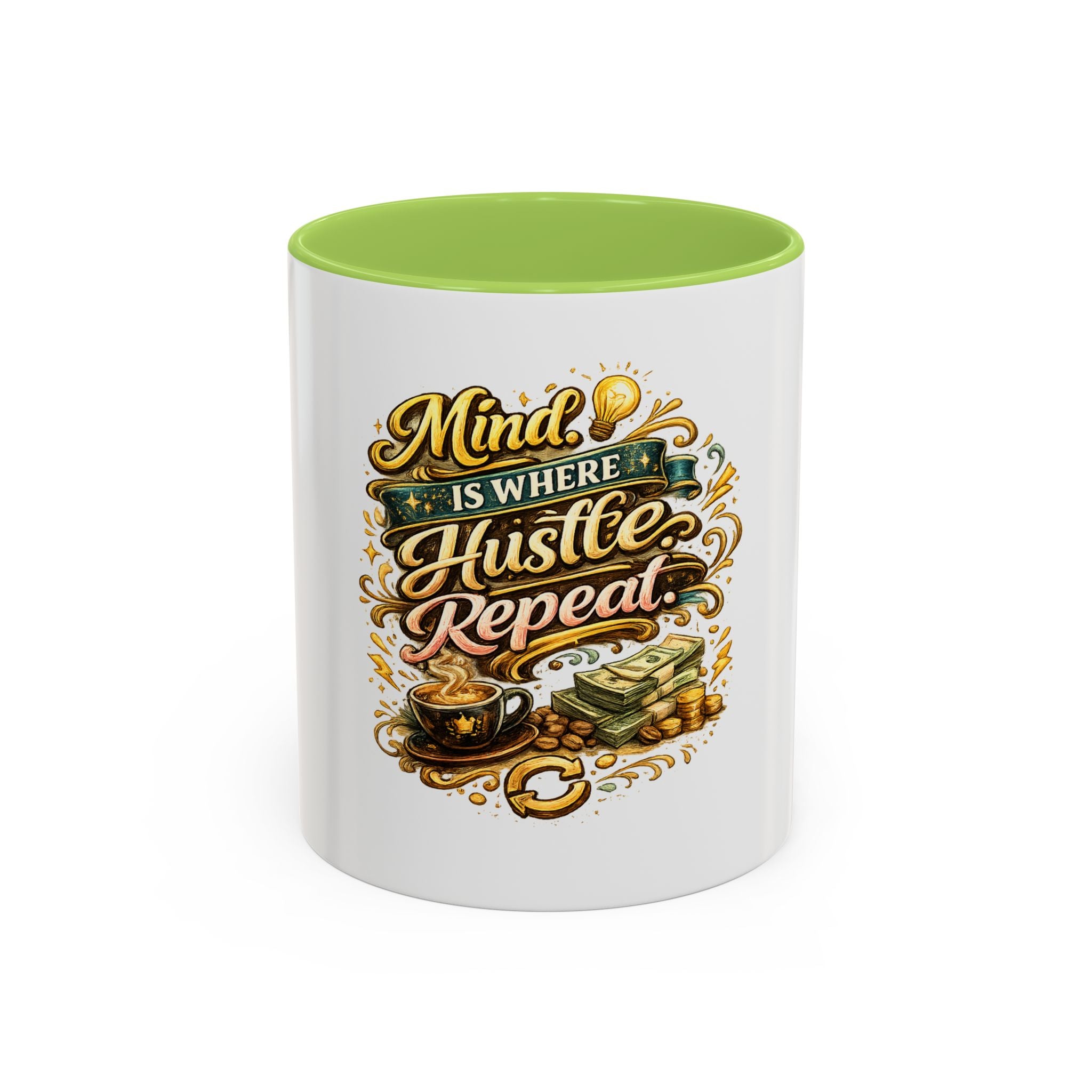 Mind Is Where Hustle, Repeat Accent Coffee Mug — Motivational 11/15oz Ceramic Mug