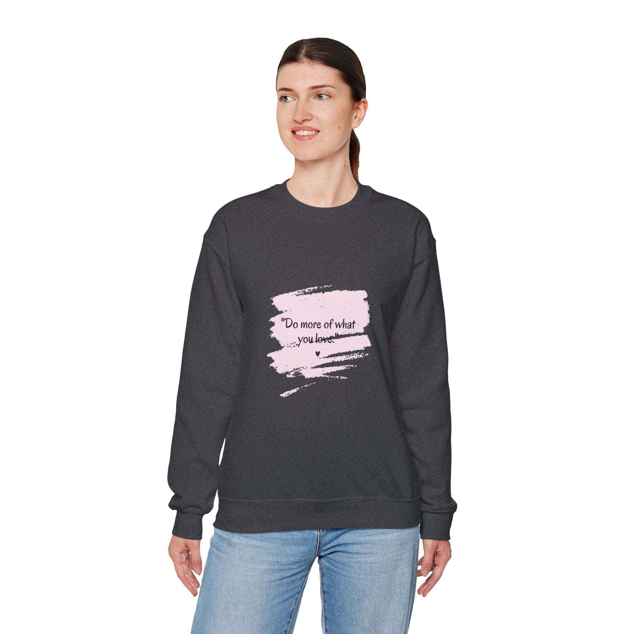Do More Of What You Love Crewneck Sweatshirt – Motivational Pink Brushstroke Crew