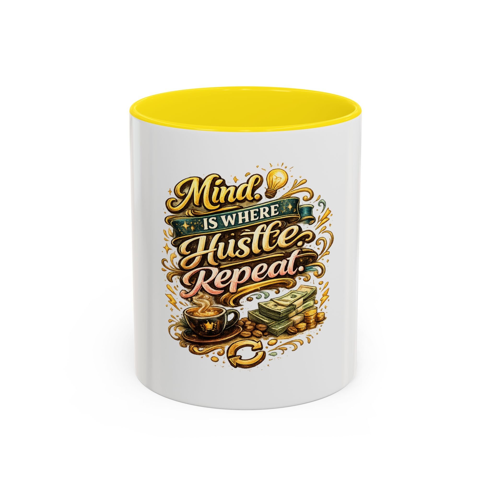 Mind Is Where Hustle, Repeat Accent Coffee Mug — Motivational 11/15oz Ceramic Mug
