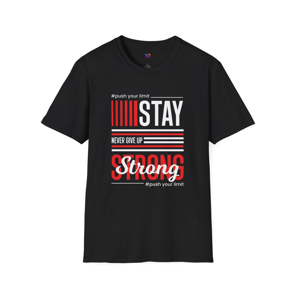 Stay Strong Graphic T-Shirt — "Stay" Motivational Tee (Never Give Up)