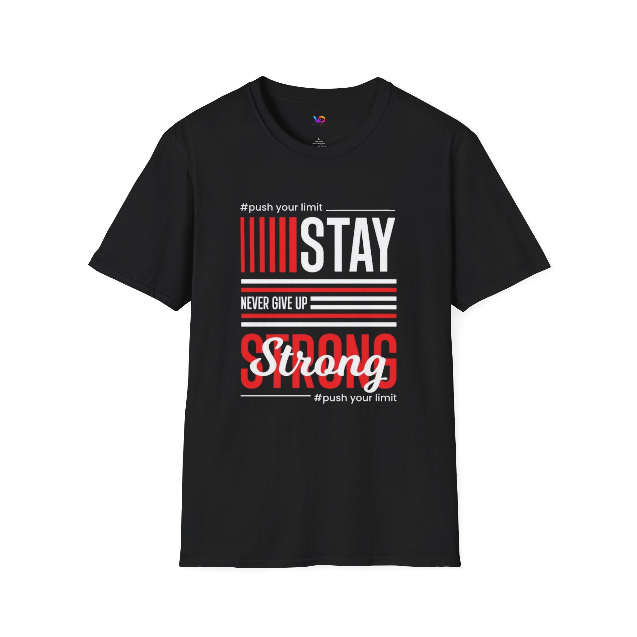 Stay Strong Graphic T-Shirt — "Stay" Motivational Tee (Never Give Up)