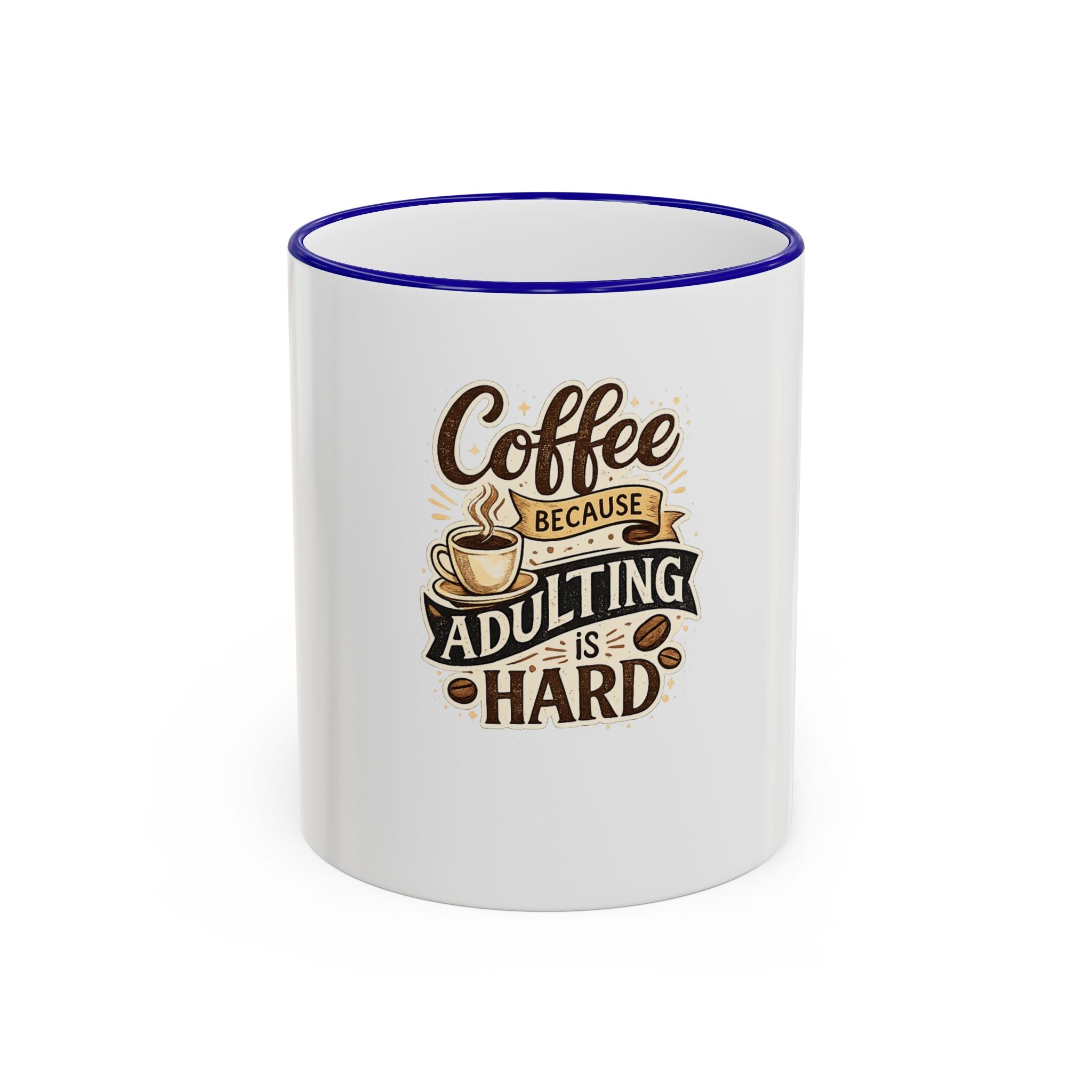 Coffee Because Adulting Is Hard Mug — Funny Coffee Cup for Adults