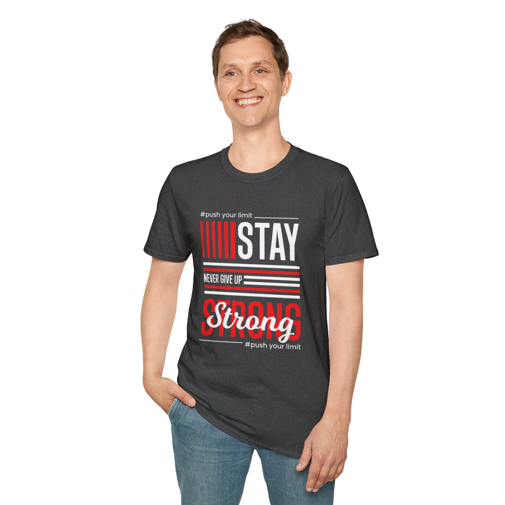Stay Strong Graphic T-Shirt — "Stay" Motivational Tee (Never Give Up)