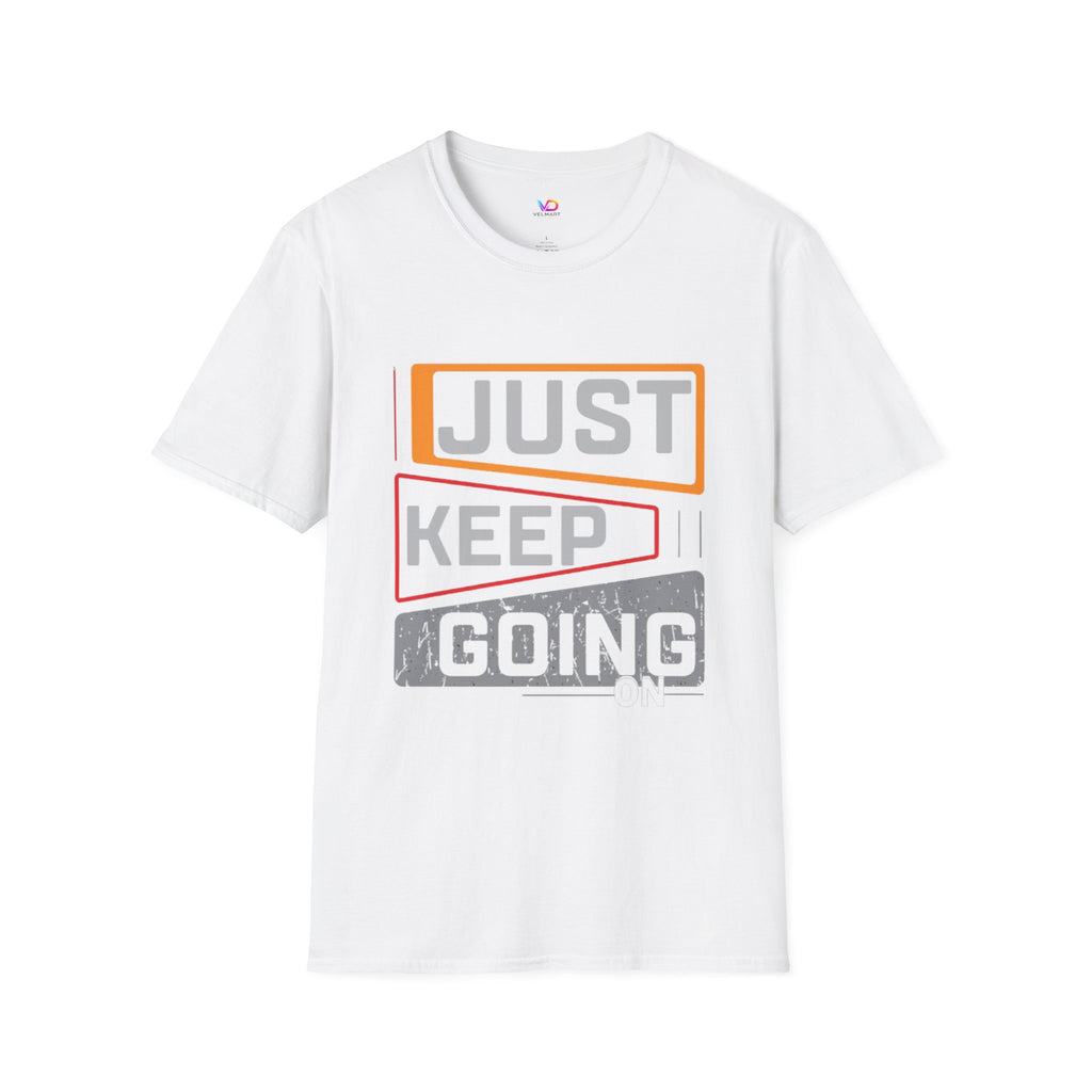 Just Keep Going T‑Shirt — Motivational Graphic Tee