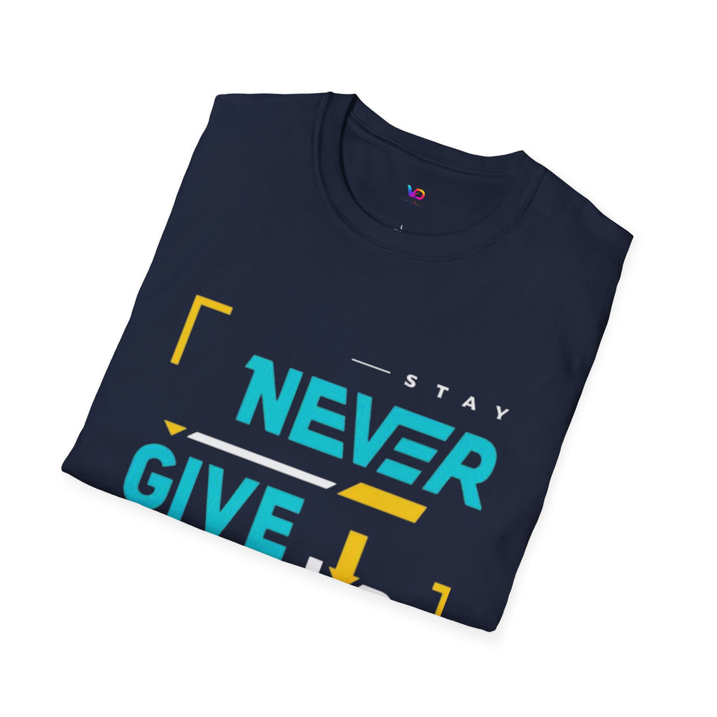 T-Shirt — Stay Never Give Up Motivational Graphic Tee