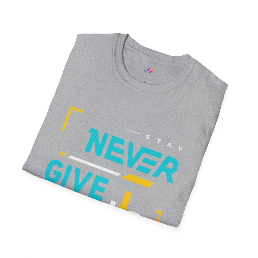 T-Shirt — Stay Never Give Up Motivational Graphic Tee