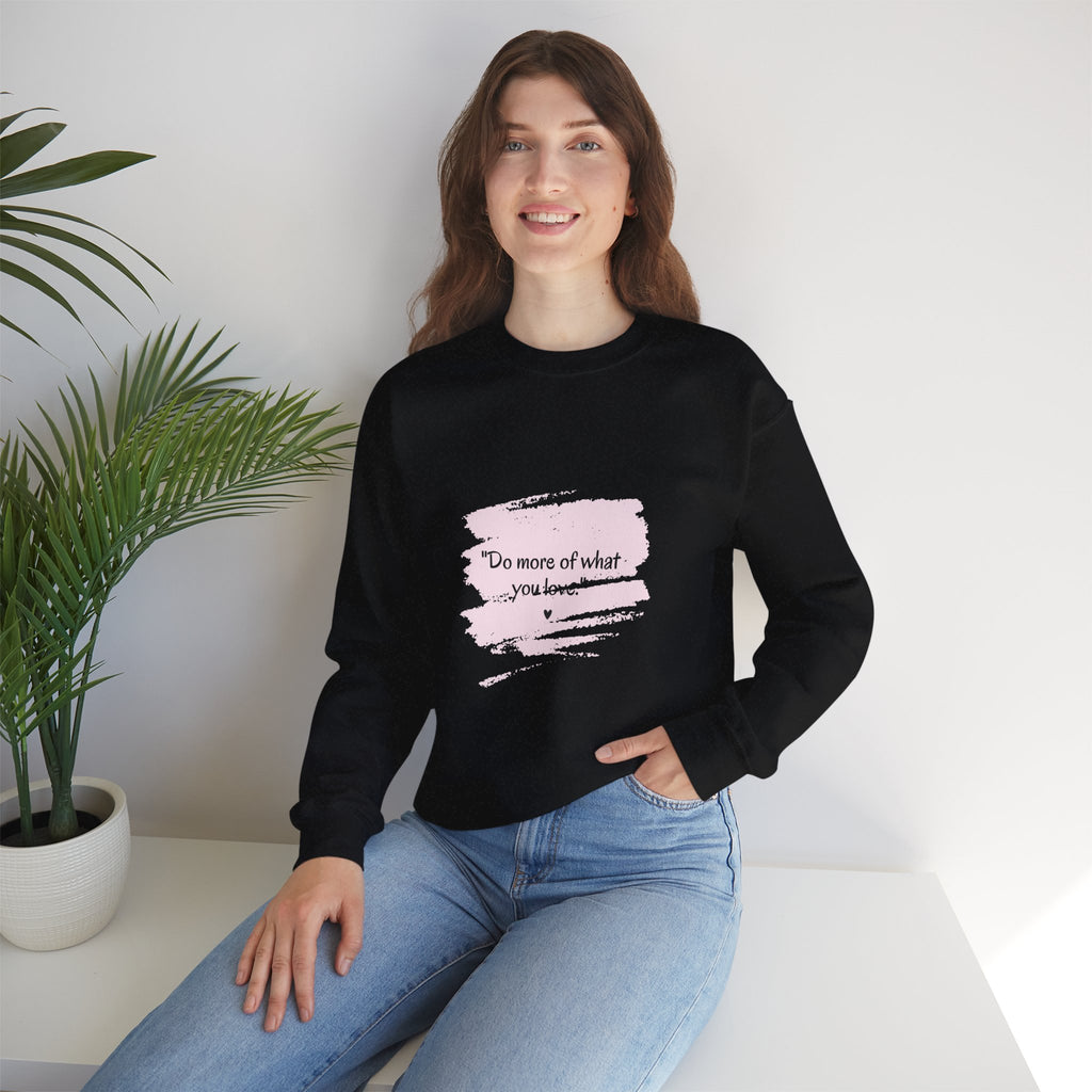 Do More Of What You Love Crewneck Sweatshirt – Motivational Pink Brushstroke Crew