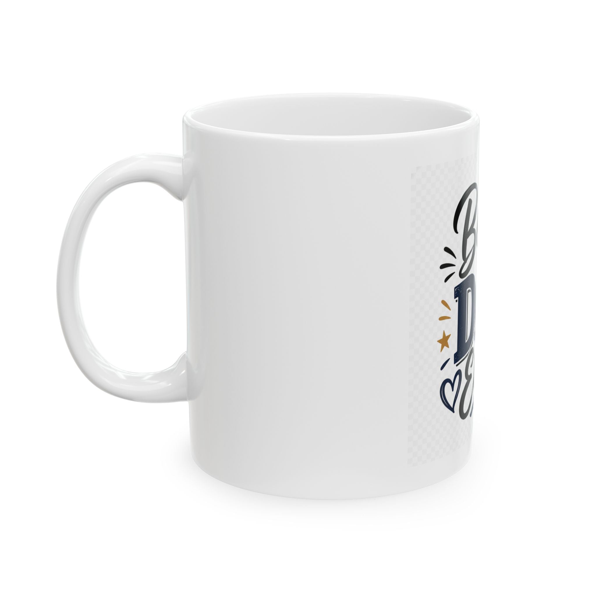 Best Dad Ever Ceramic Mug — Father's Day Gift Coffee Cup (11oz/15oz)
