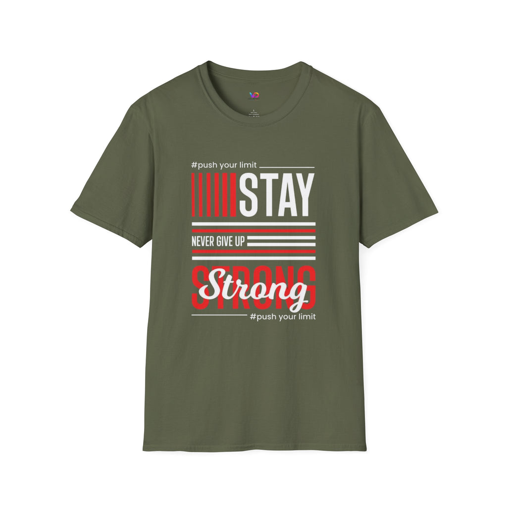 Stay Strong Graphic T-Shirt — "Stay" Motivational Tee (Never Give Up)