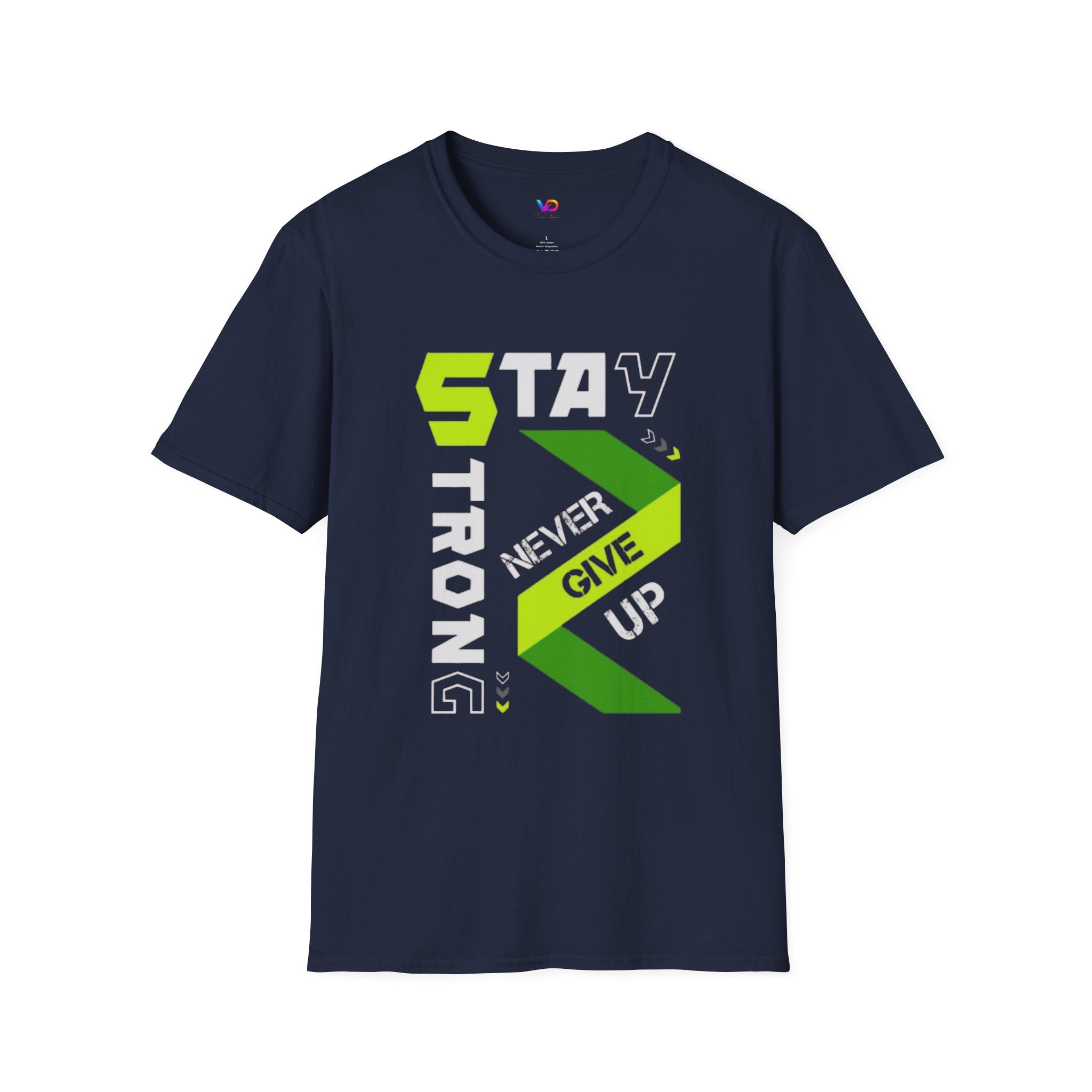 Stay Strong Graphic Tee — "Never Give Up" Motivational T-Shirt