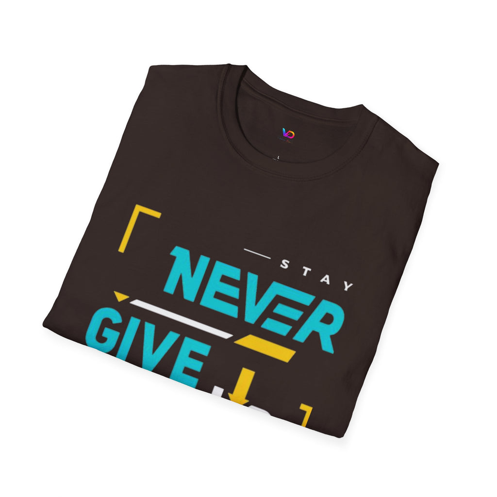 T-Shirt — Stay Never Give Up Motivational Graphic Tee