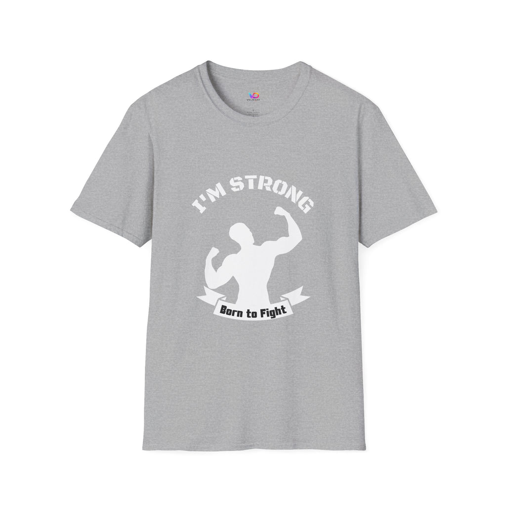 I'm Strong 'Born to Fight' T-Shirt — Motivational Fitness Muscle Tee