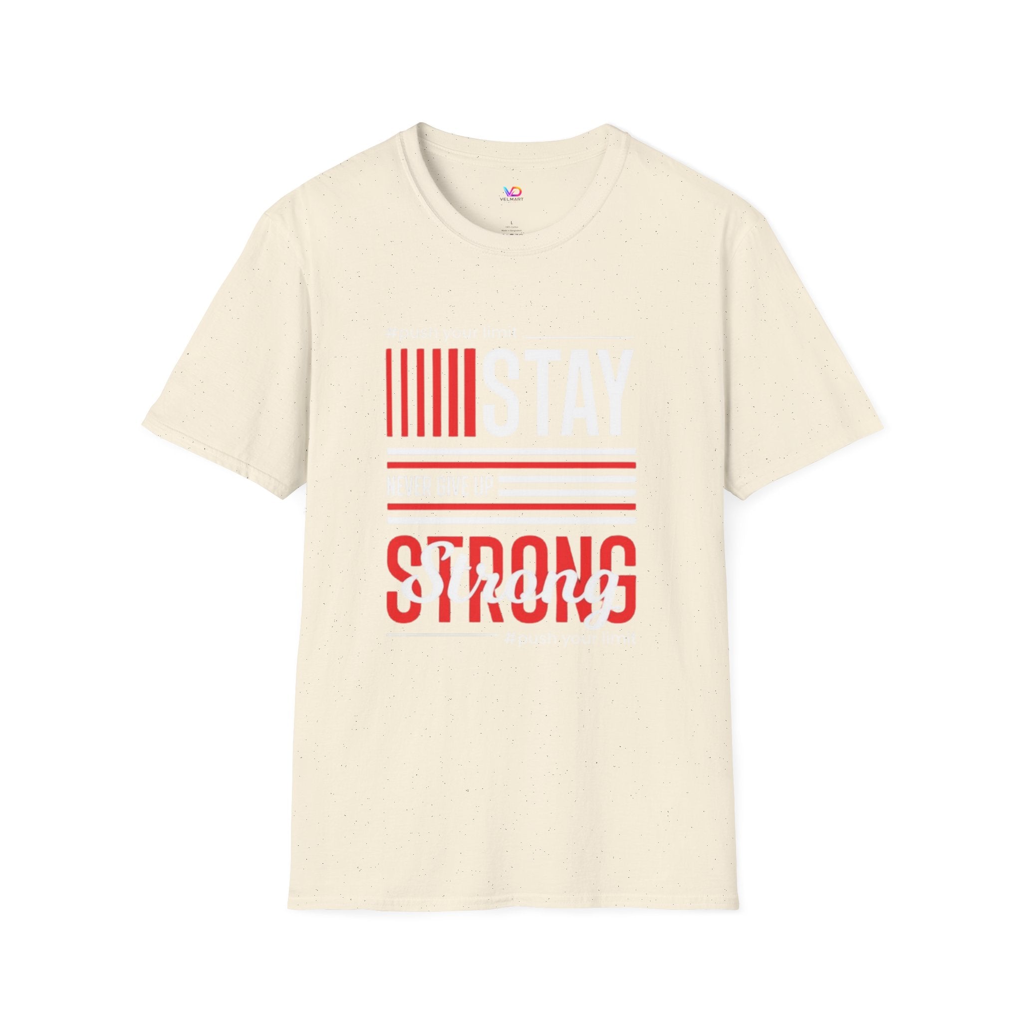 Stay Strong Graphic T-Shirt — "Stay" Motivational Tee (Never Give Up)