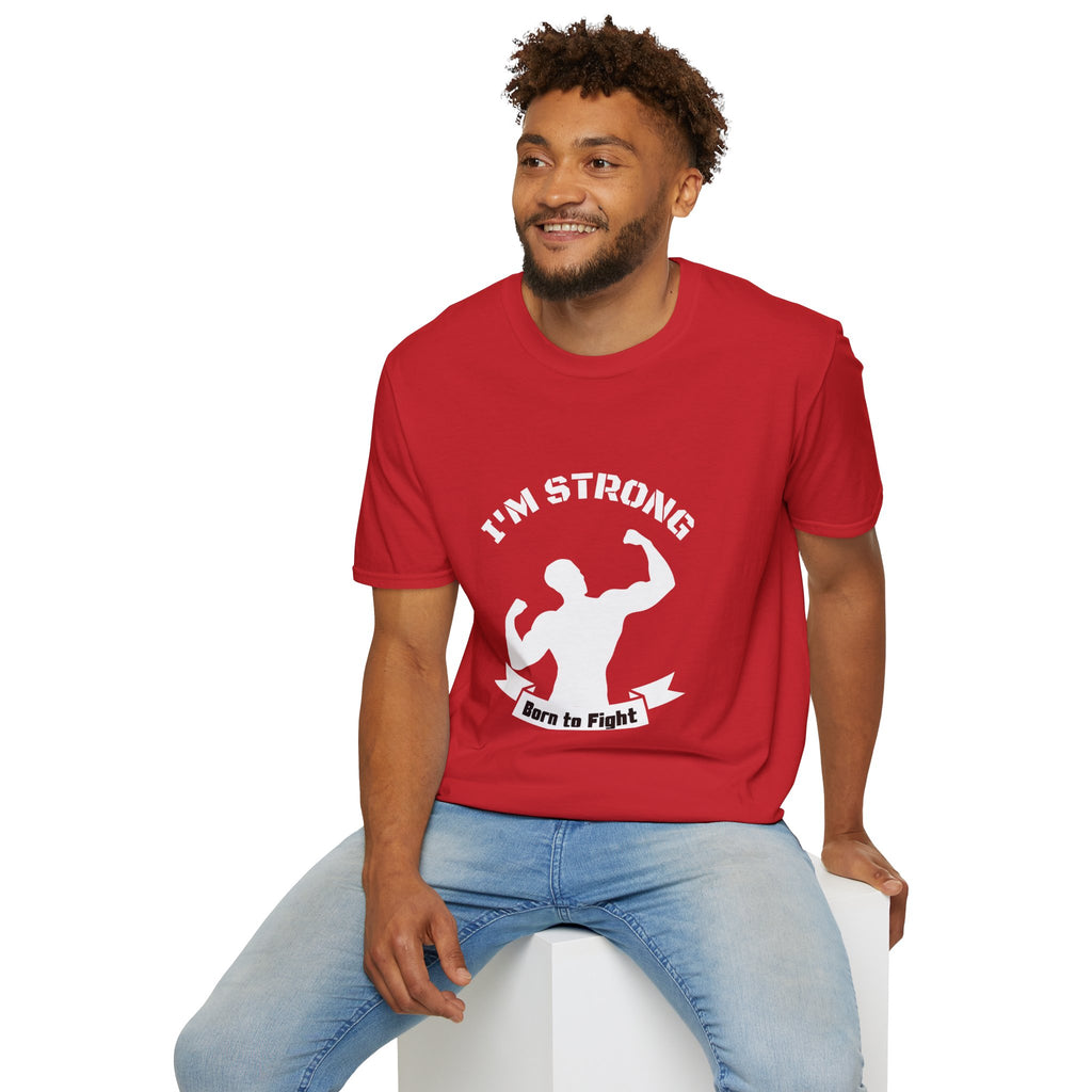 I'm Strong 'Born to Fight' T-Shirt — Motivational Fitness Muscle Tee