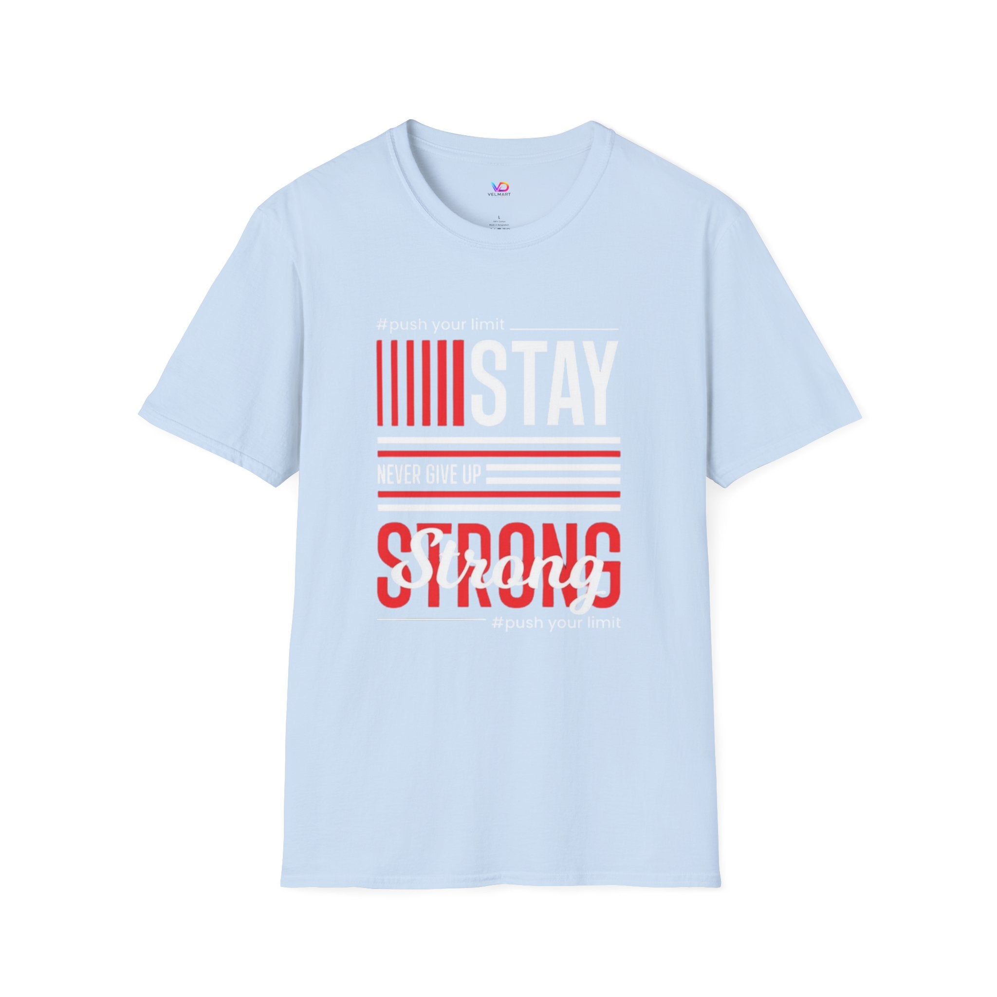 Stay Strong Graphic T-Shirt — "Stay" Motivational Tee (Never Give Up)