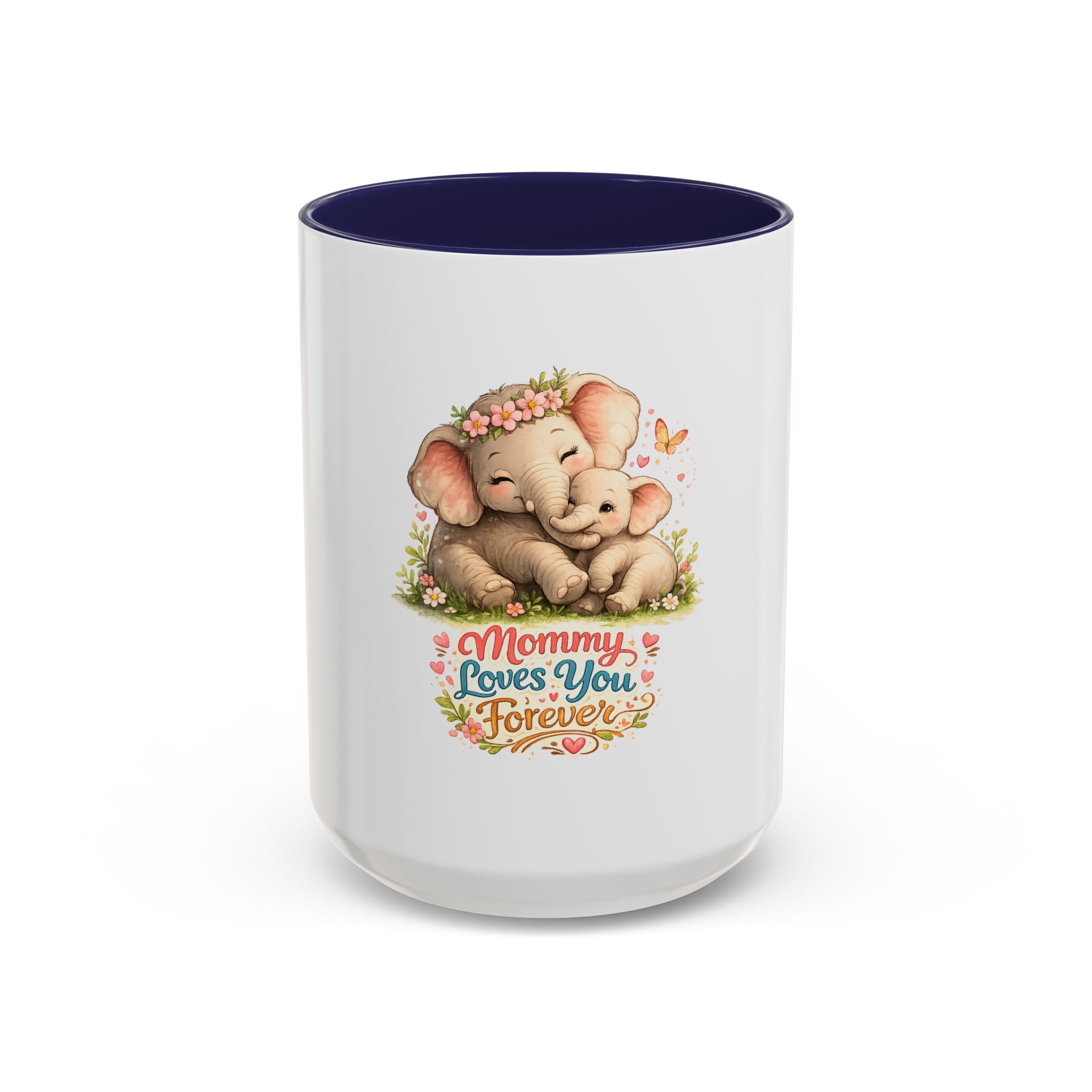 Mommy Loves You Forever Elephant Coffee Mug — Mother's Day, New Mom Gift