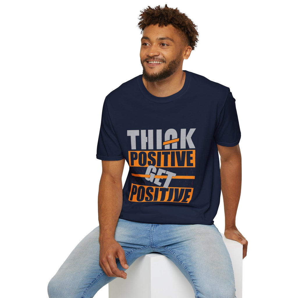 Think Positive T-Shirt — Motivational Graphic Tee