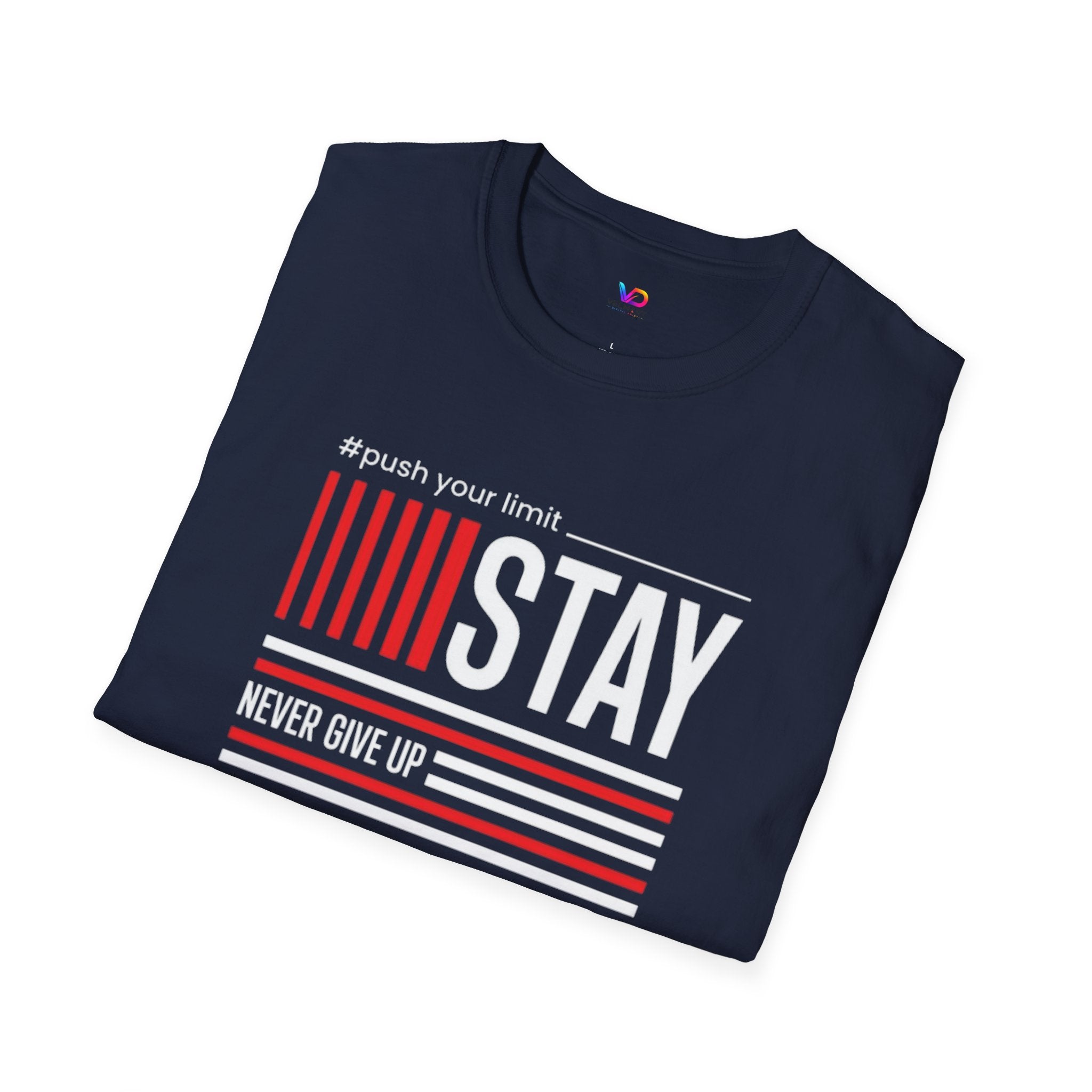 Stay Strong Graphic T-Shirt — "Stay" Motivational Tee (Never Give Up)