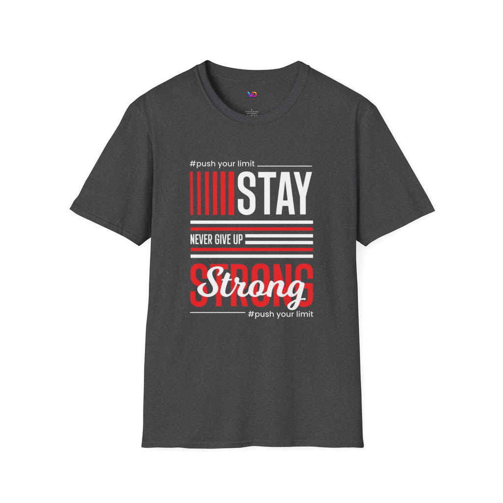 Stay Strong Graphic T-Shirt — "Stay" Motivational Tee (Never Give Up)