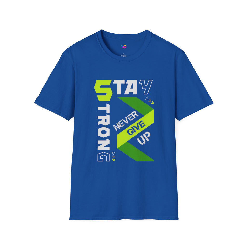 Stay Strong Graphic Tee — "Never Give Up" Motivational T-Shirt