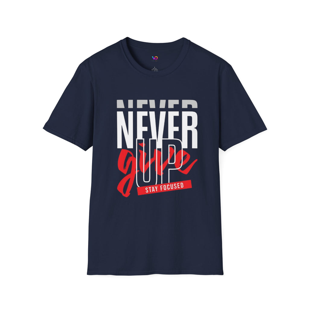 Never Give Up T-Shirt — Motivational Graphic Tee (Stay Focused)