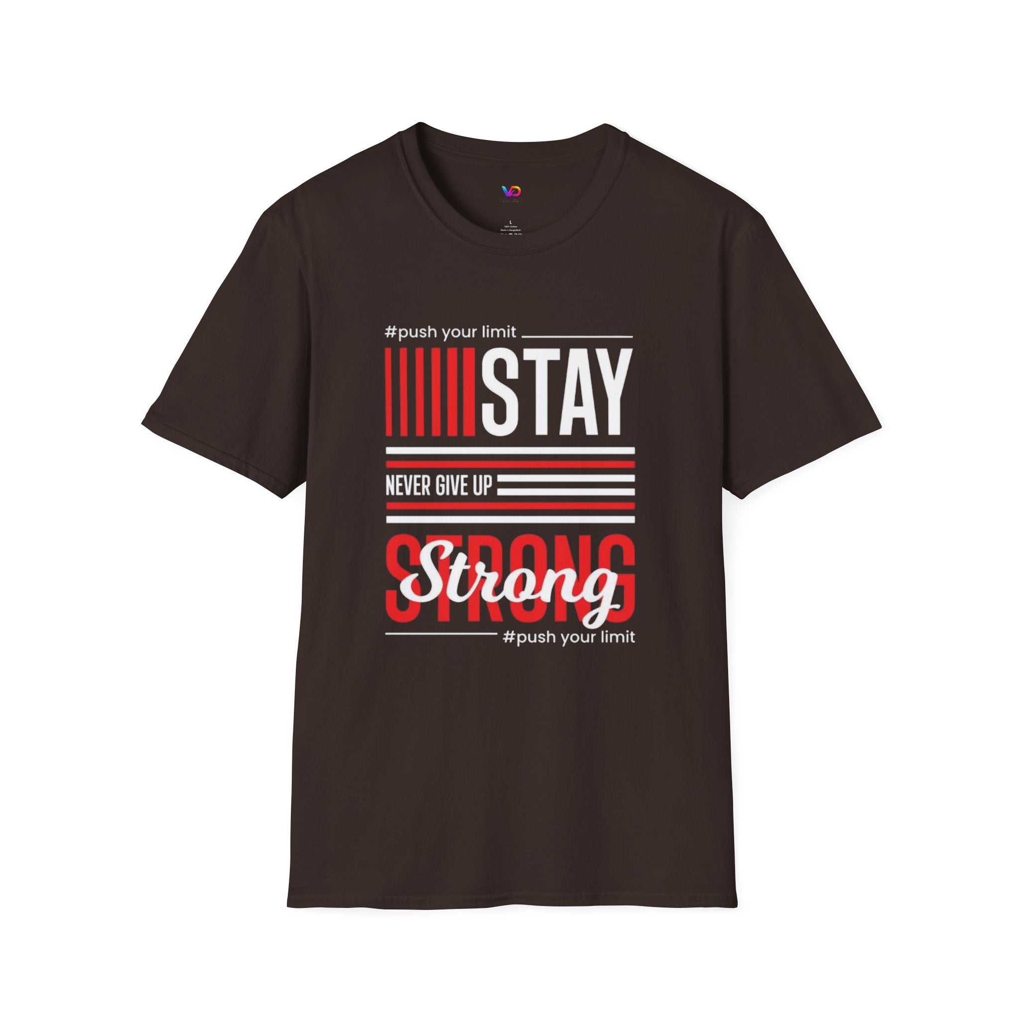 Stay Strong Graphic T-Shirt — "Stay" Motivational Tee (Never Give Up)