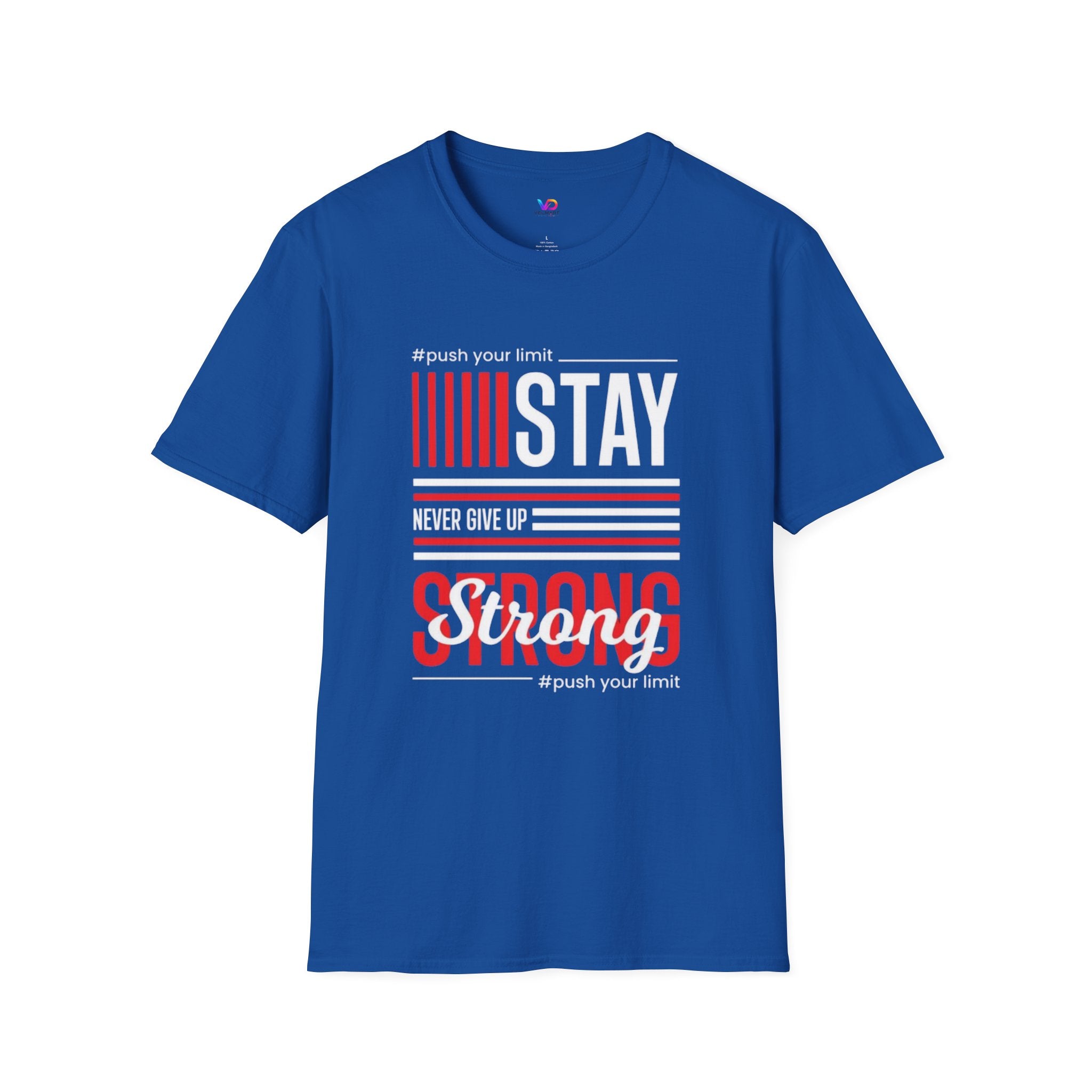 Stay Strong Graphic T-Shirt — "Stay" Motivational Tee (Never Give Up)