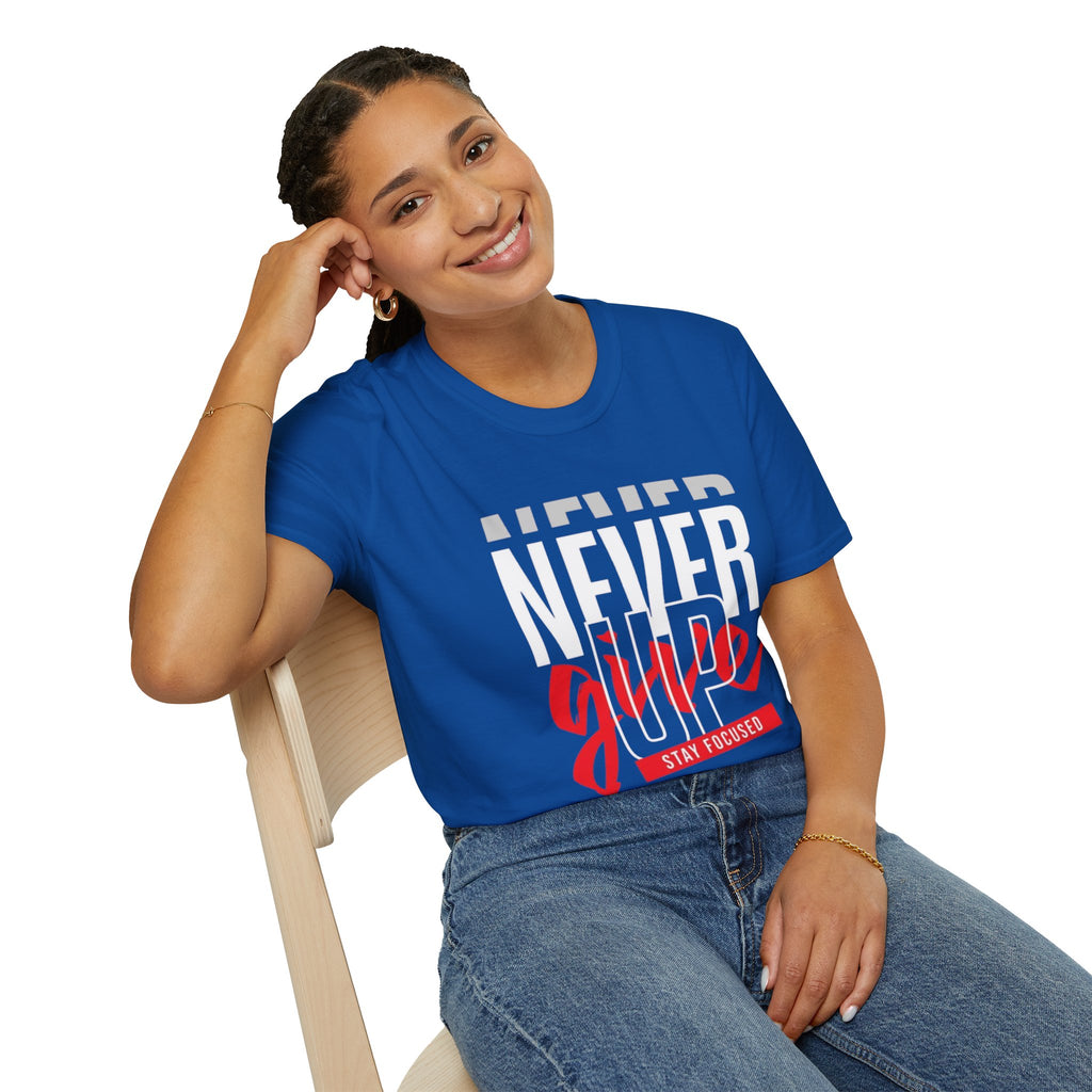 Never Give Up T-Shirt — Motivational Graphic Tee (Stay Focused)