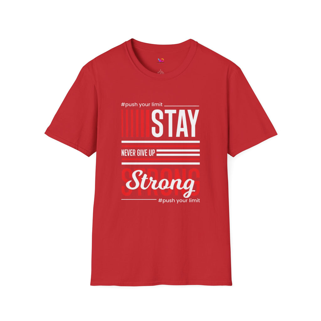 Stay Strong Graphic T-Shirt — "Stay" Motivational Tee (Never Give Up)