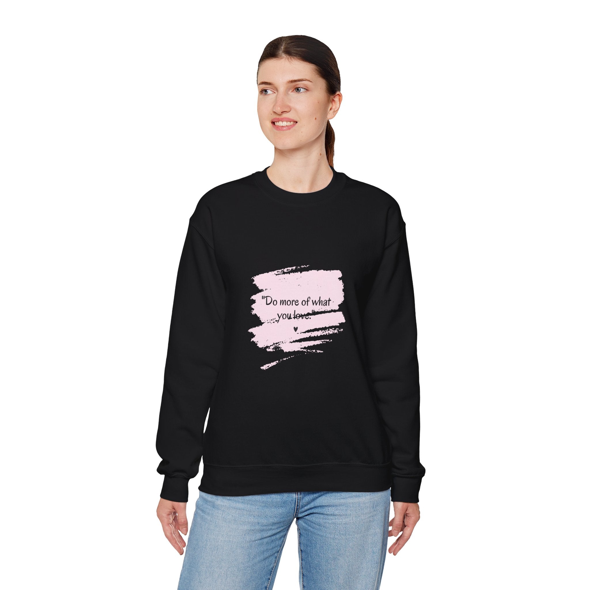 Do More Of What You Love Crewneck Sweatshirt – Motivational Pink Brushstroke Crew