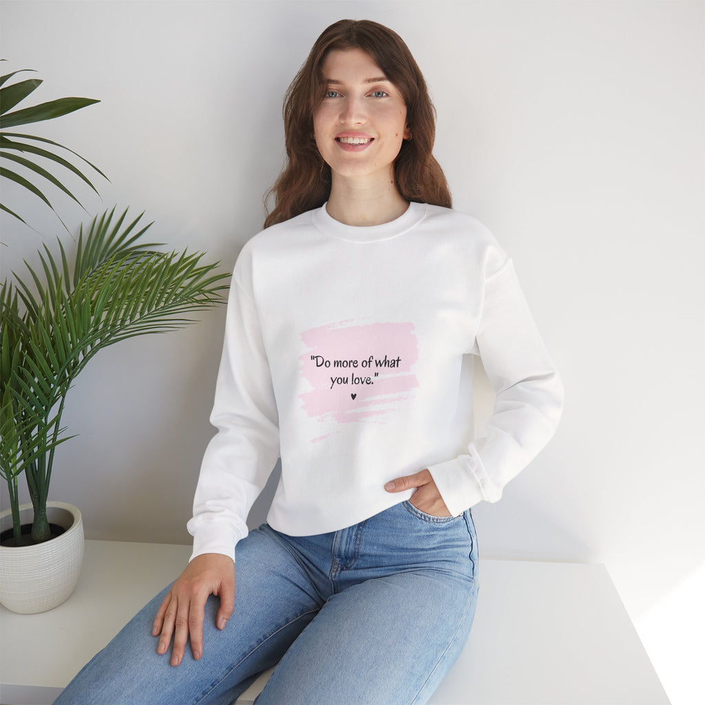 Do More Of What You Love Crewneck Sweatshirt – Motivational Pink Brushstroke Crew