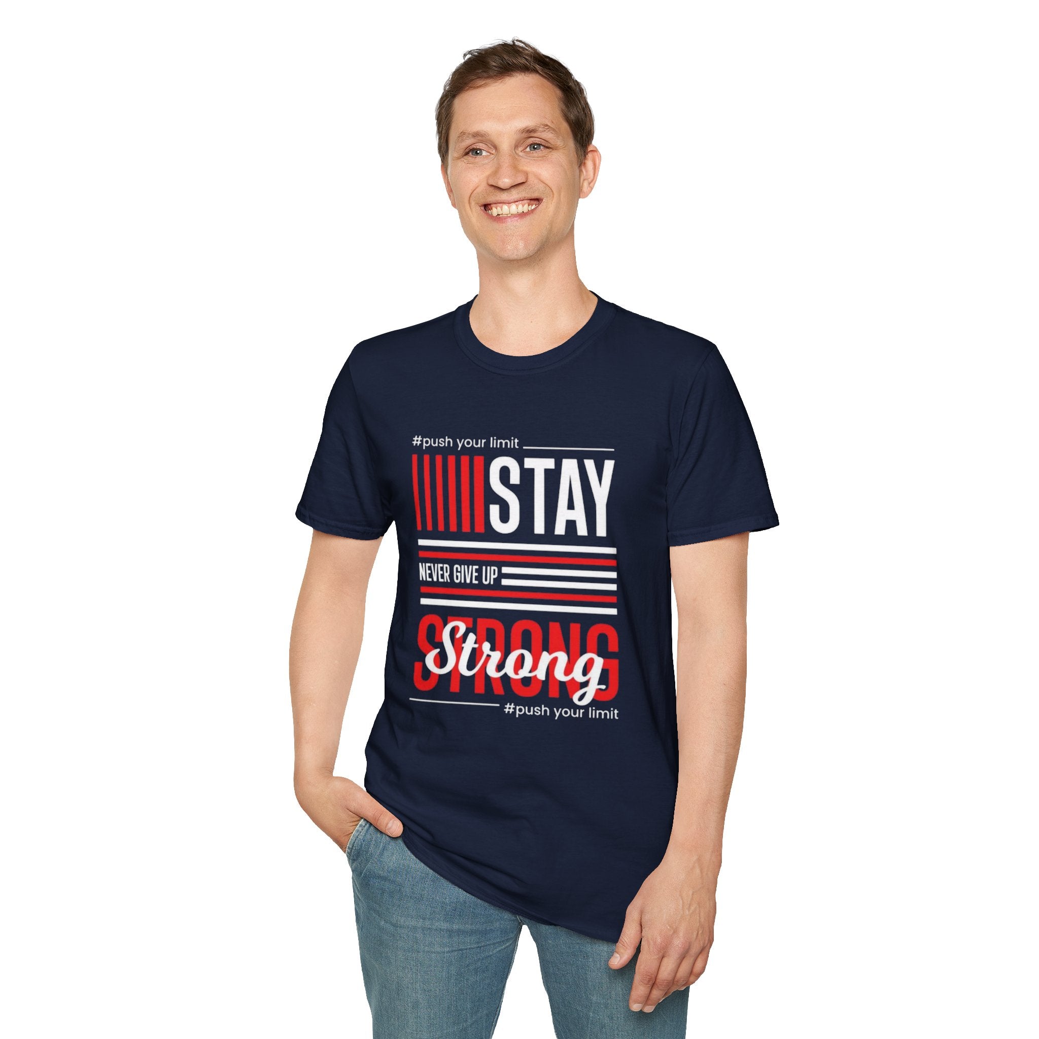Stay Strong Graphic T-Shirt — "Stay" Motivational Tee (Never Give Up)