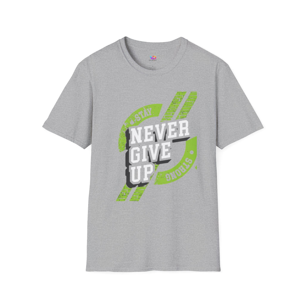Never Give Up T-Shirt — Stay Strong Motivational Tee