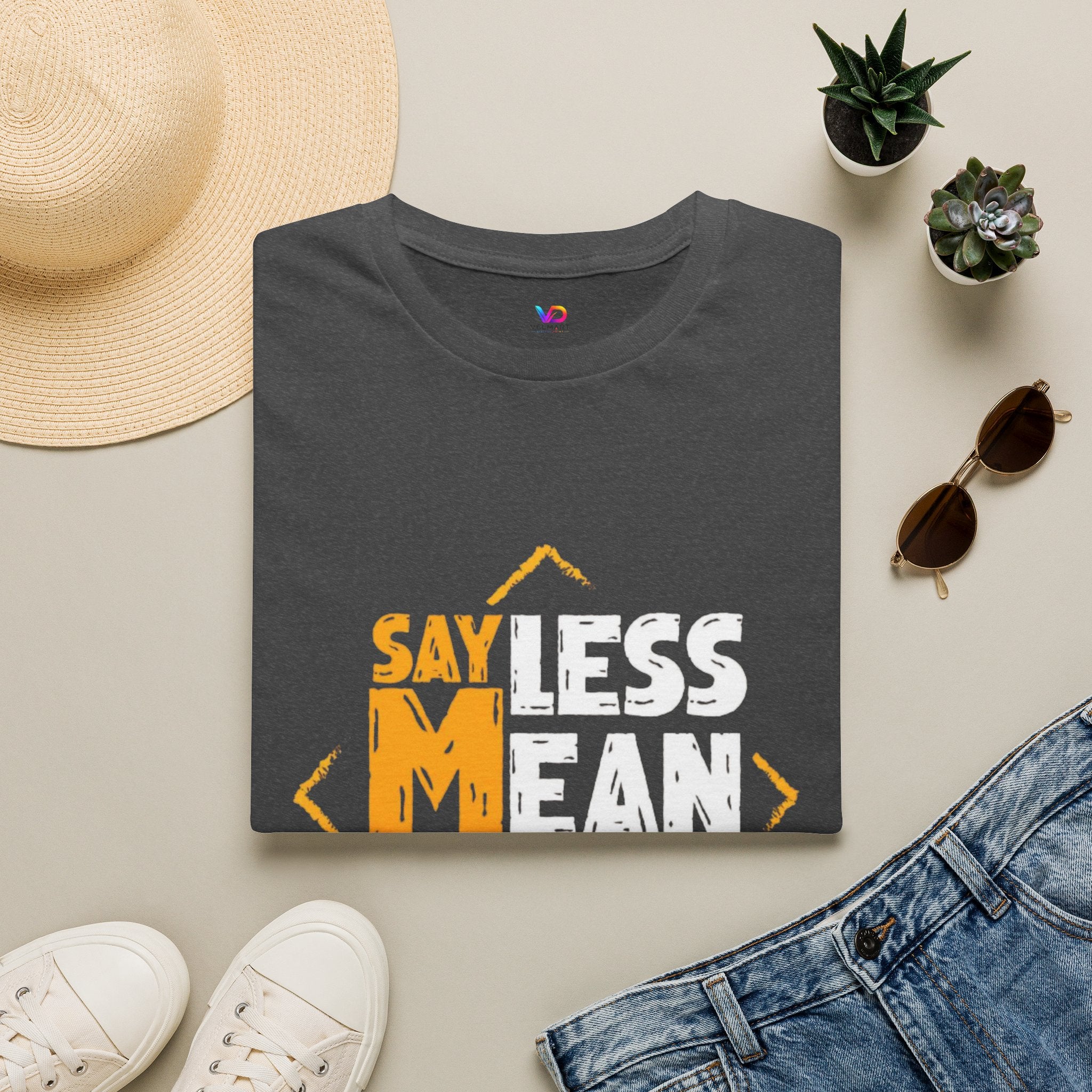 Say Less Mean More T-Shirt — Bold Motivational Graphic Tee
