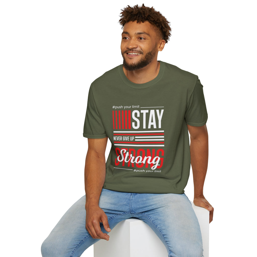 Stay Strong Graphic T-Shirt — "Stay" Motivational Tee (Never Give Up)