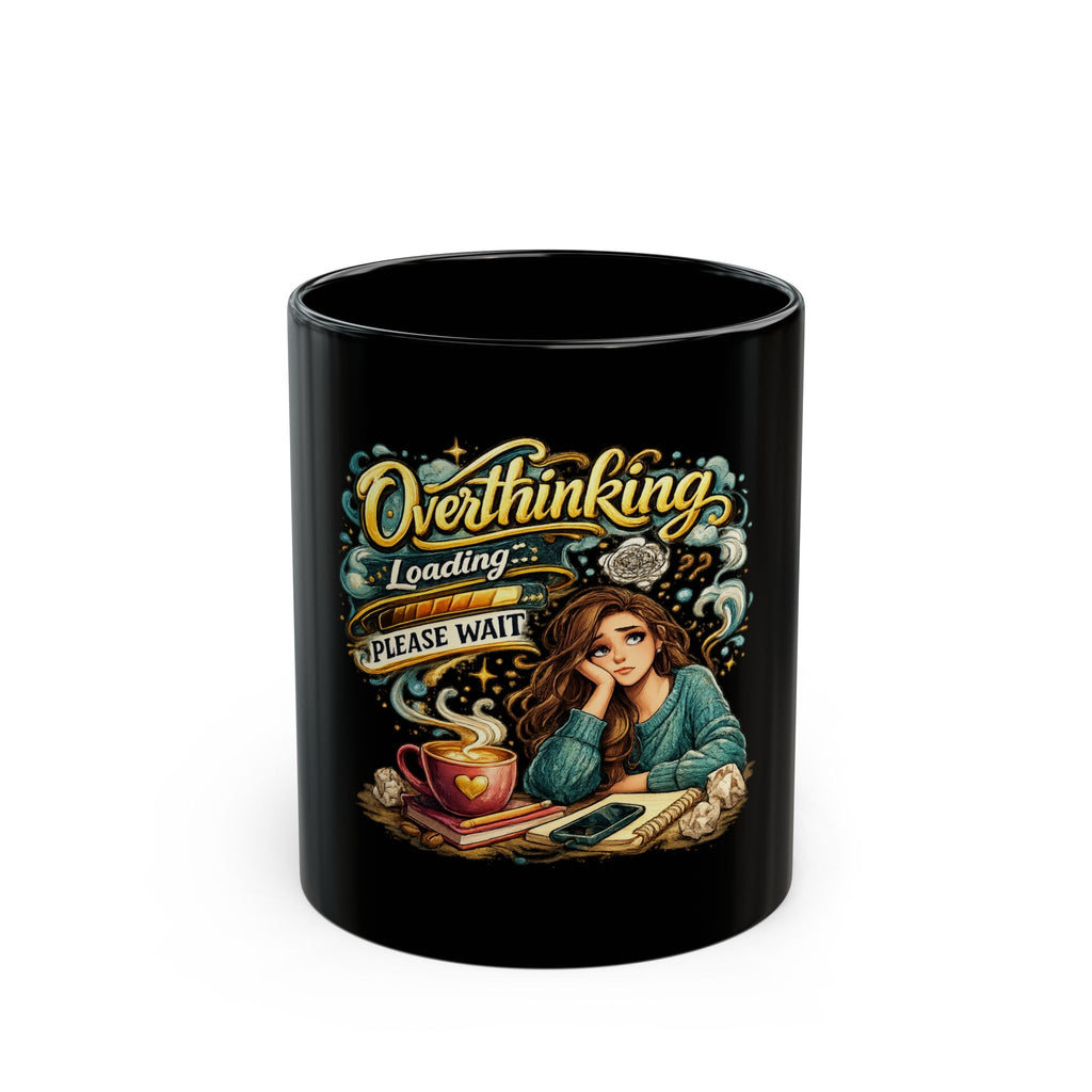 Overthinking Loading Please Wait Coffee Mug — Black Ceramic 11oz/15oz