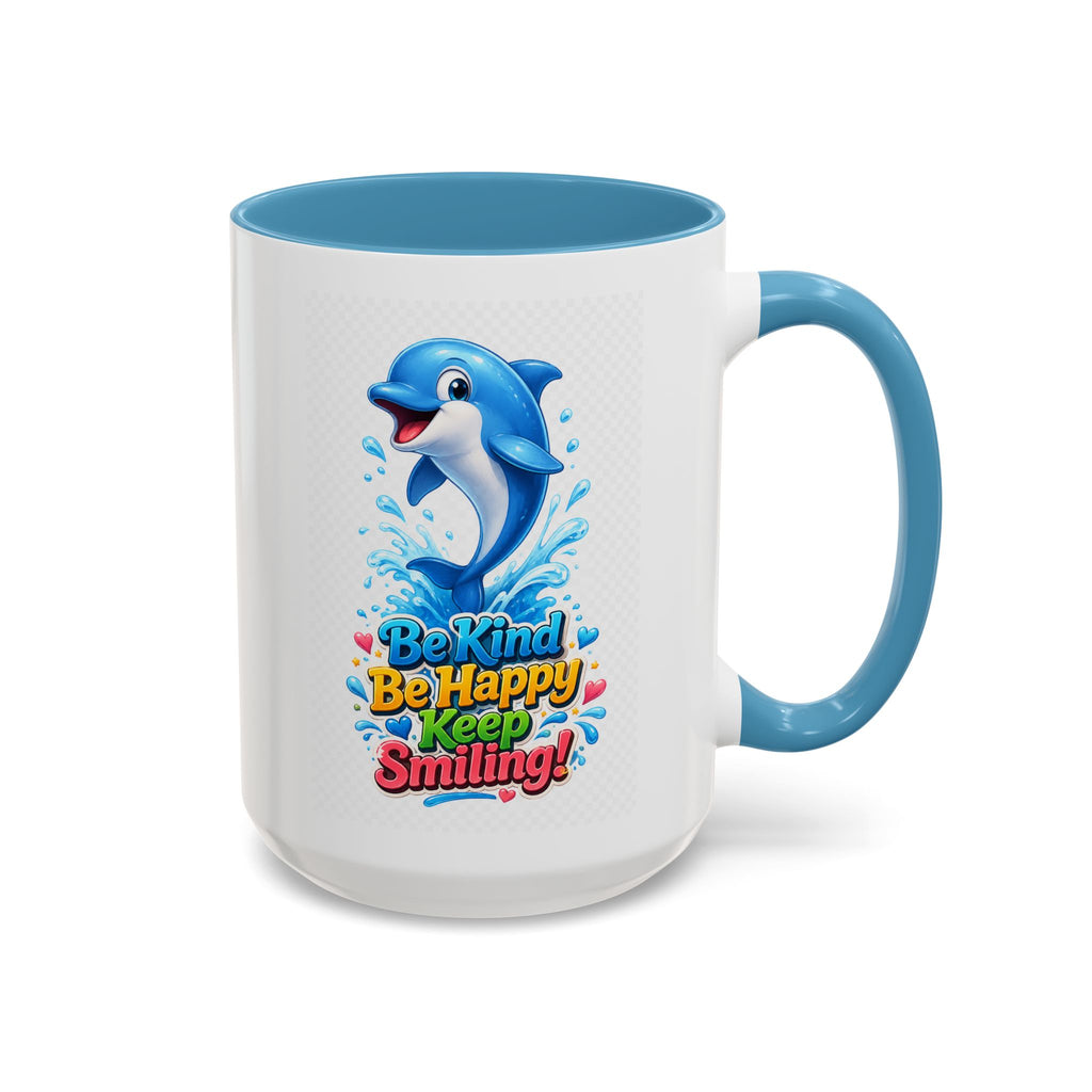Be Kind Be Happy Keep Smiling Dolphin Accent Coffee Mug