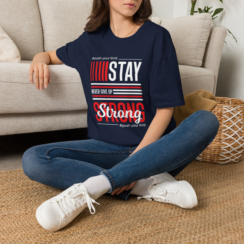 Stay Strong Graphic T-Shirt — "Stay" Motivational Tee (Never Give Up)