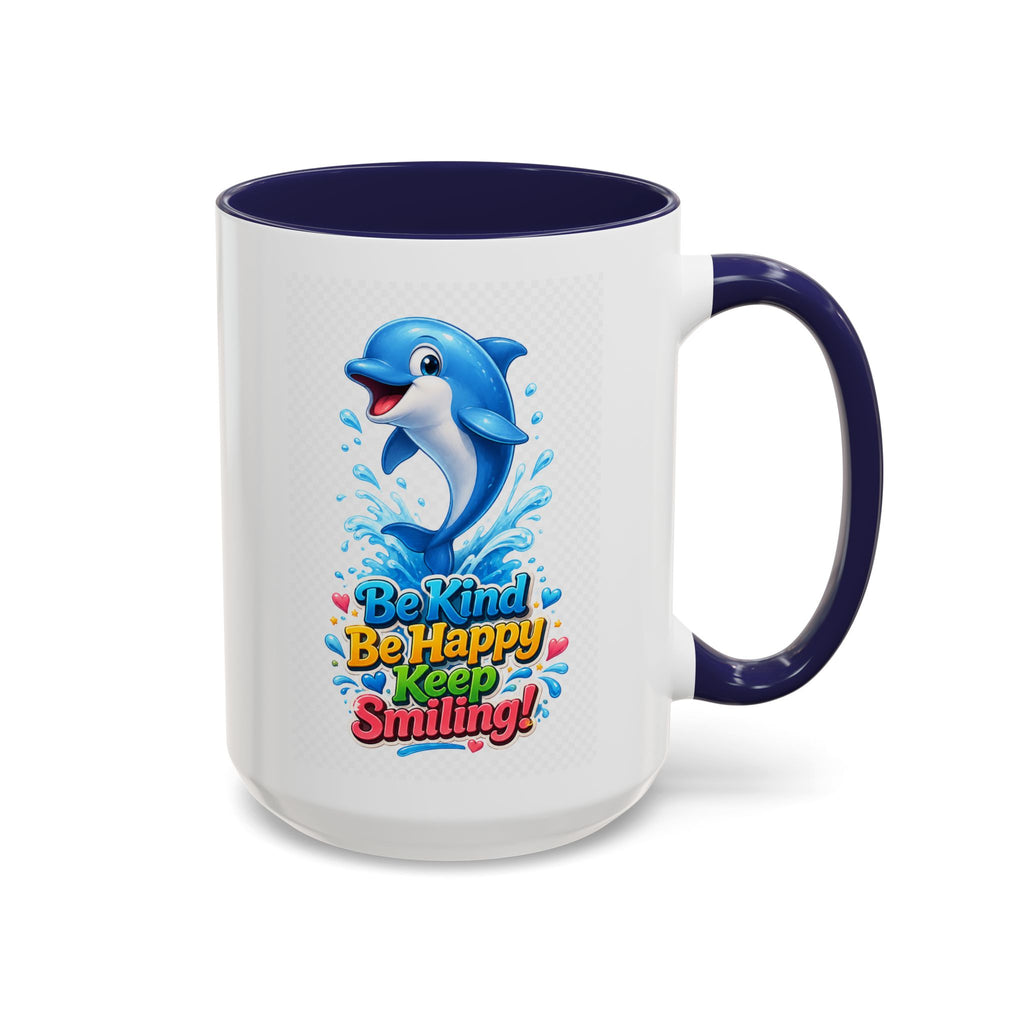 Be Kind Be Happy Keep Smiling Dolphin Accent Coffee Mug