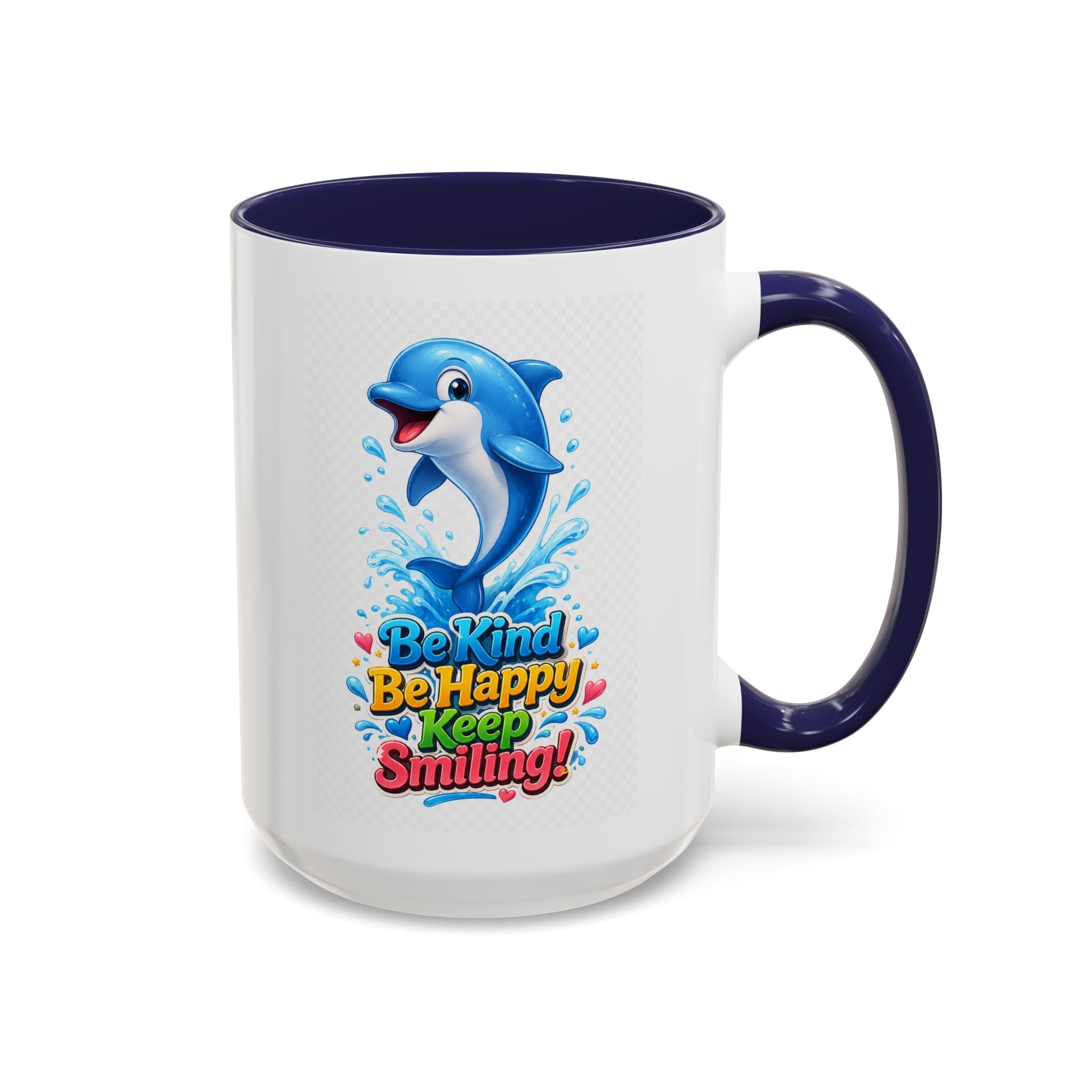 Be Kind Be Happy Keep Smiling Dolphin Accent Coffee Mug