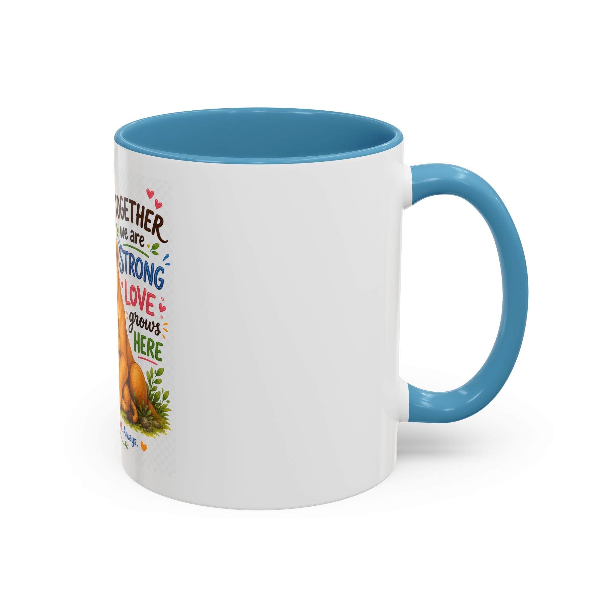 Family Lion Coffee Mug — "Together We Are Strong, Love Grows Here" Accent Mug