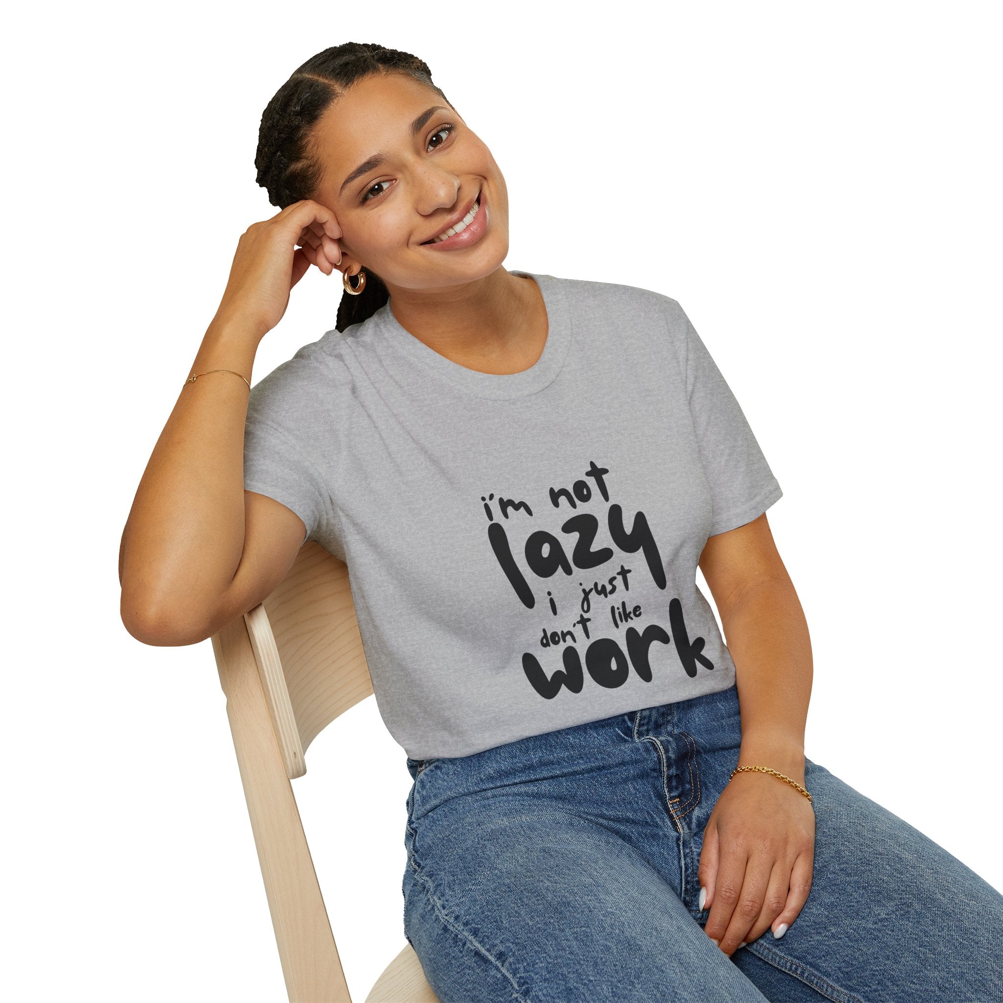 T-Shirt — “I’m Not Lazy I Just Don't Like Work” Funny Graphic Tee • Casual Comfort Gift