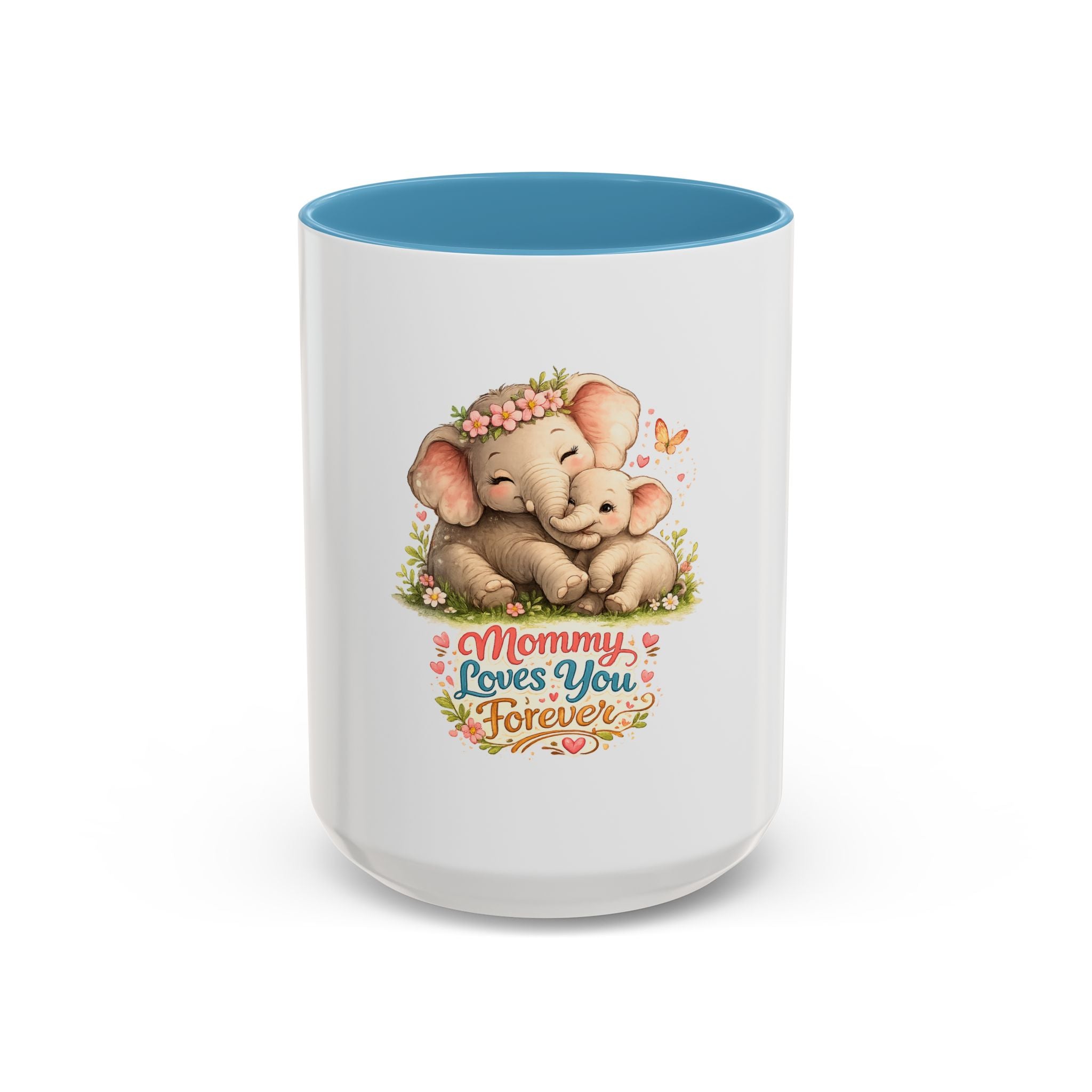 Mommy Loves You Forever Elephant Coffee Mug — Mother's Day, New Mom Gift