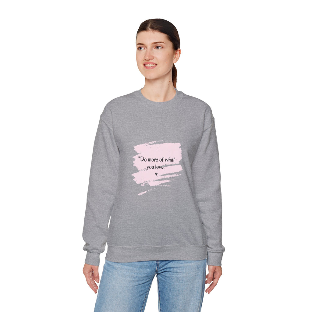Do More Of What You Love Crewneck Sweatshirt – Motivational Pink Brushstroke Crew