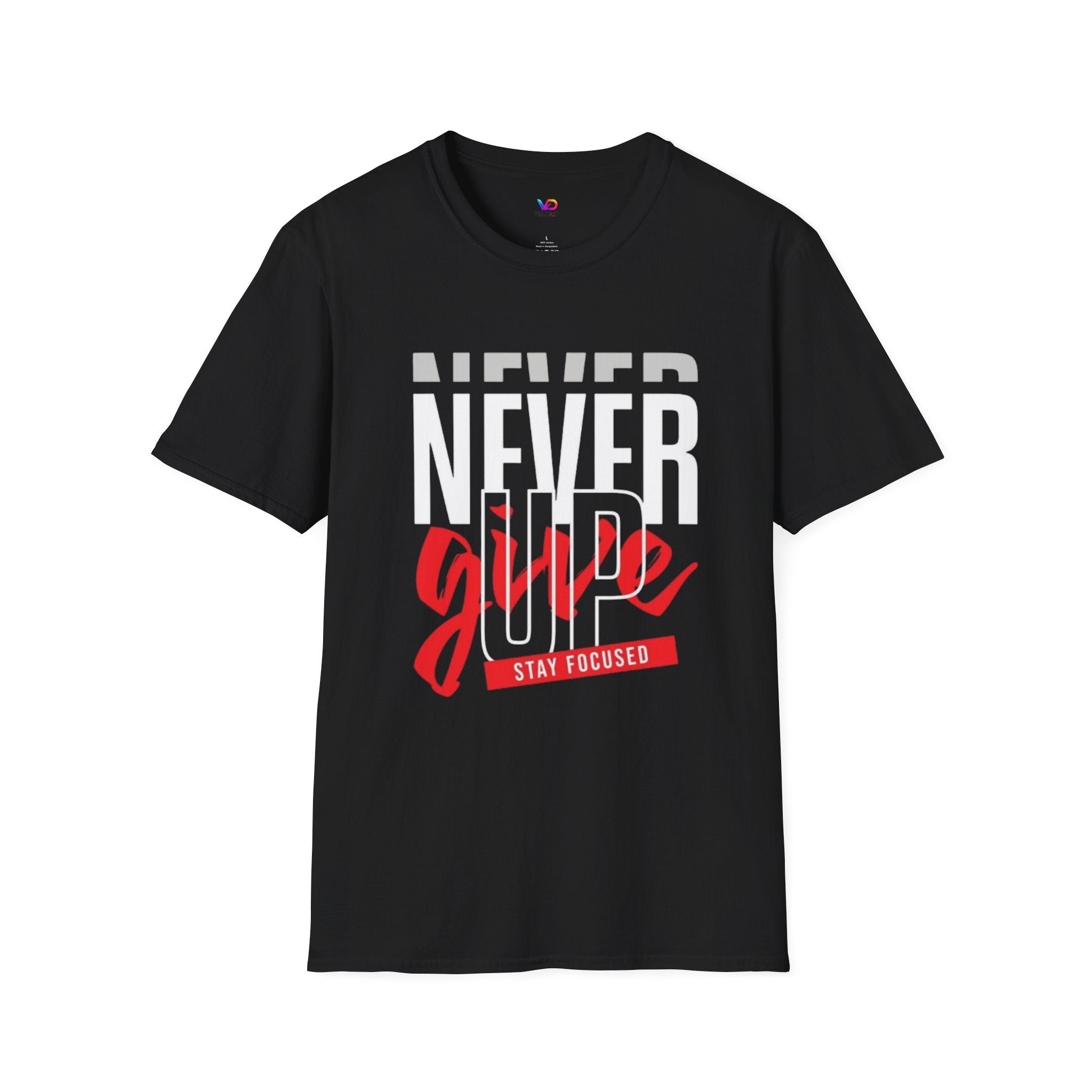 Never Give Up T-Shirt — Motivational Graphic Tee (Stay Focused)